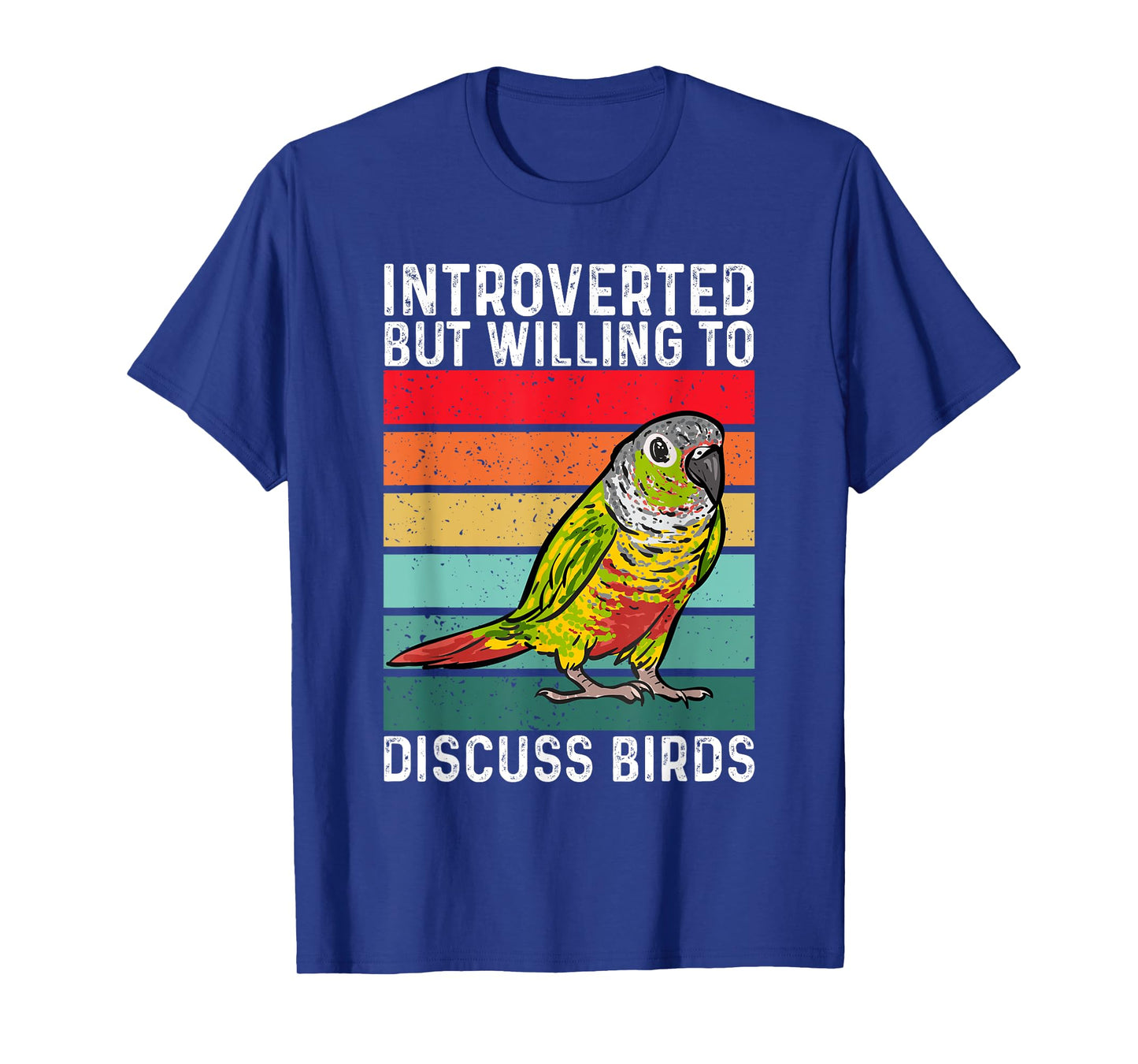 Green Cheek Conure, Introverted But Willing To Discuss Birds T-Shirt