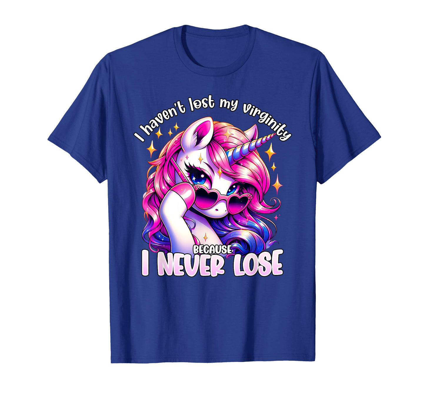 I havent lost my virginity because I never lose proud virgin T-Shirt