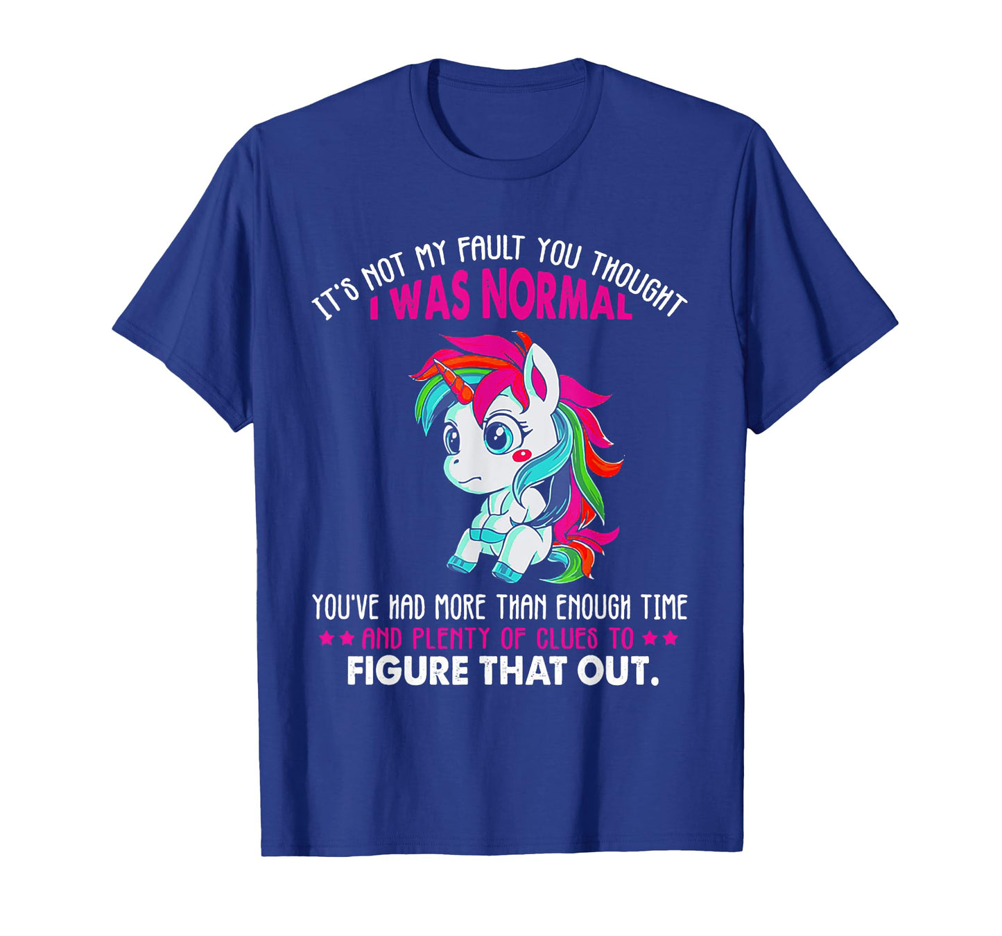 Unicorn It's Not My Fault You Thought I Was Normal T-Shirt