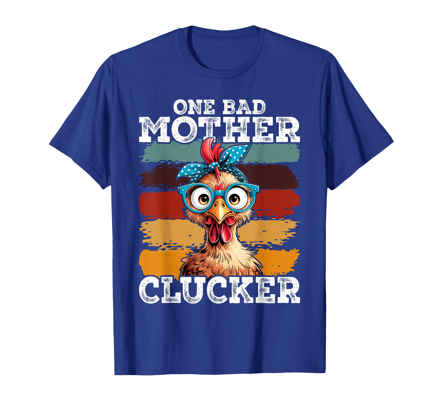 Funny Chicken One Bad Mother Clucker Women Mom Day Hen T-Shirt