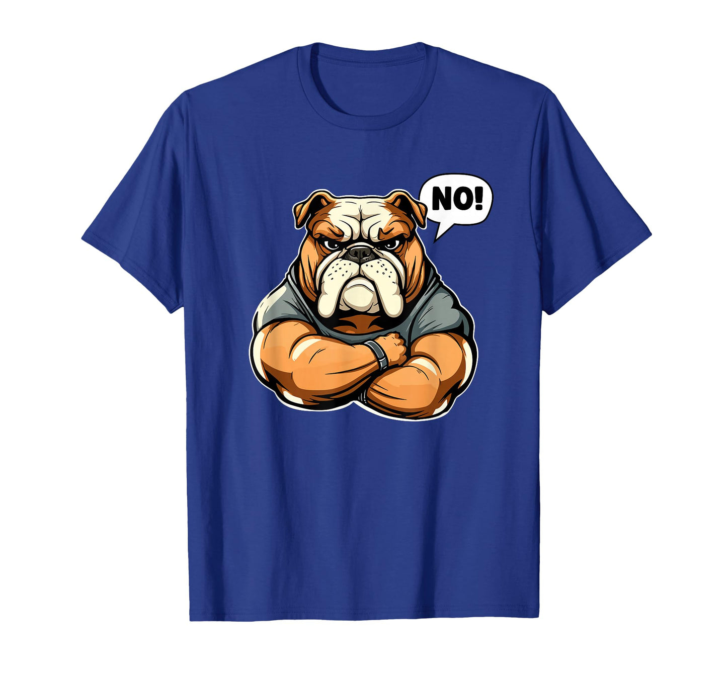 Funny dog bulldog - No! T-Shirt