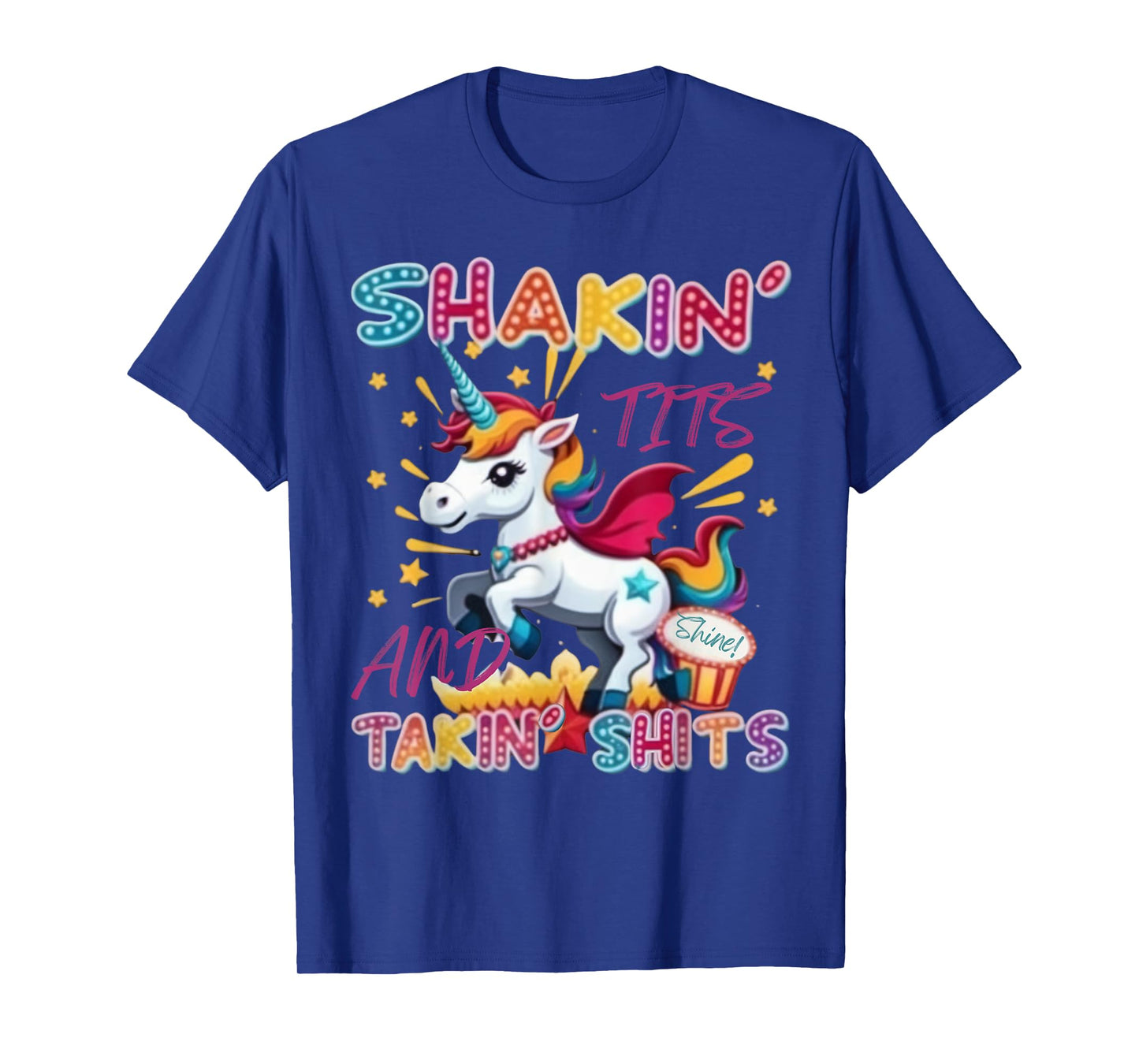 Shakin' Tits and Takin Shits Unicorn Funny Dirty Adult Humor T-Shirt