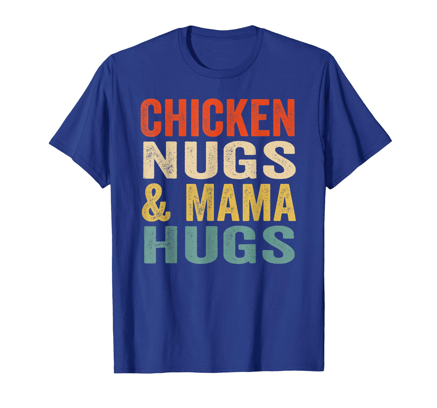 Chicken nugs and mama hugs toddler nuggets foodies lovers T-Shirt