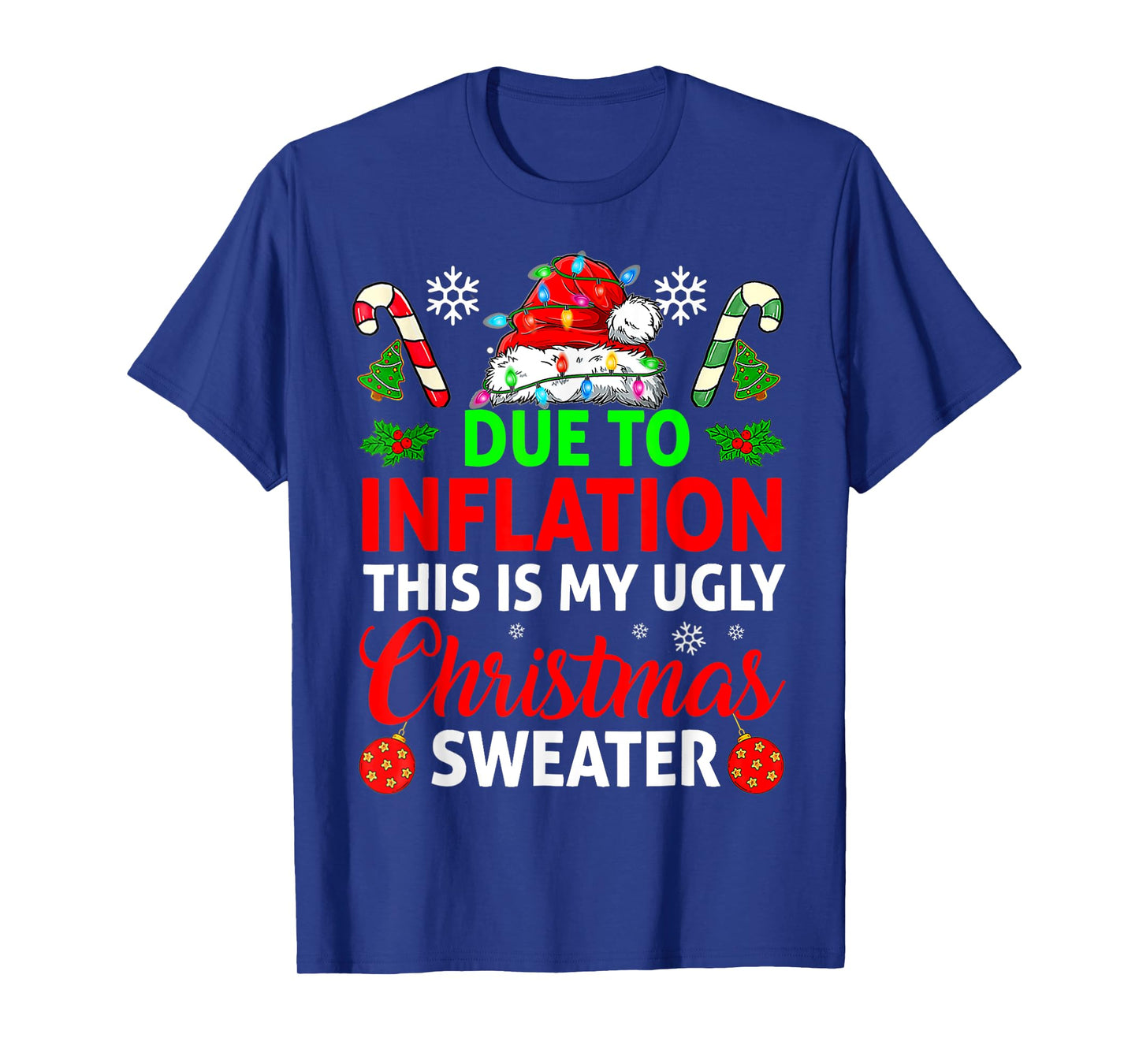 Due To Inflation This Is My Ugly Sweater For Christmas T-Shirt