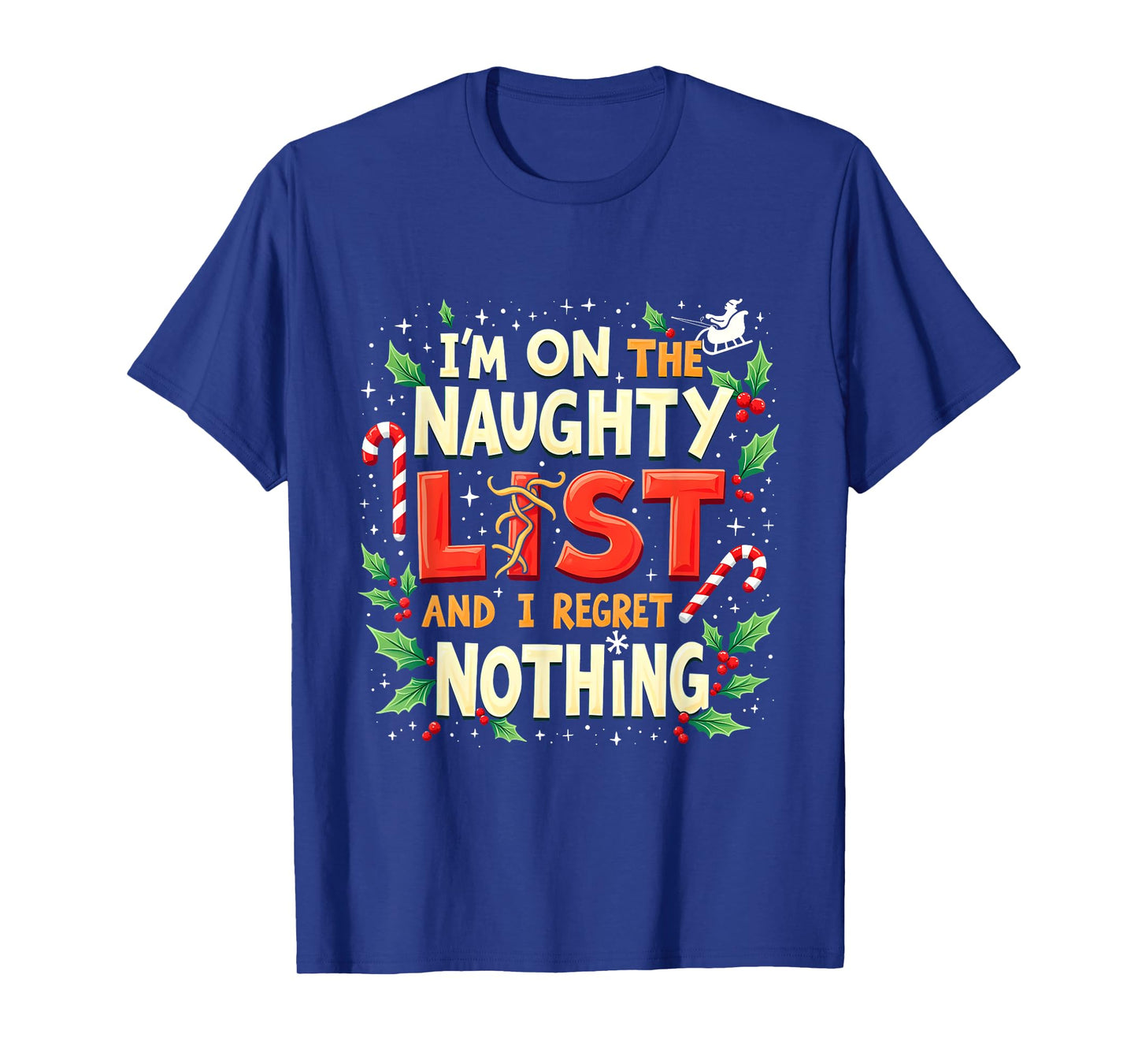 I'm On The List Of Naughty And I Regret Nothing Christmas T-Shirt