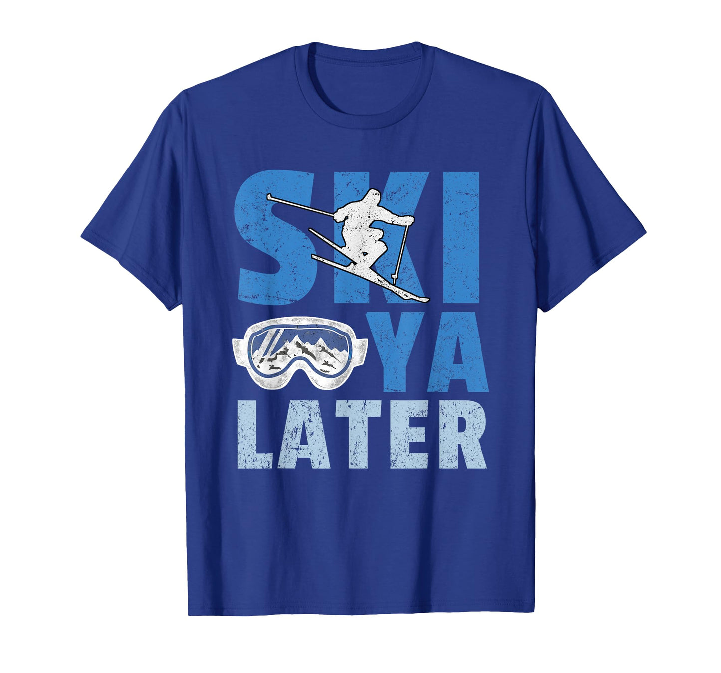 Ski Ya Later Funny Skier Cool Snowboarder Mountain Skiing T-Shirt
