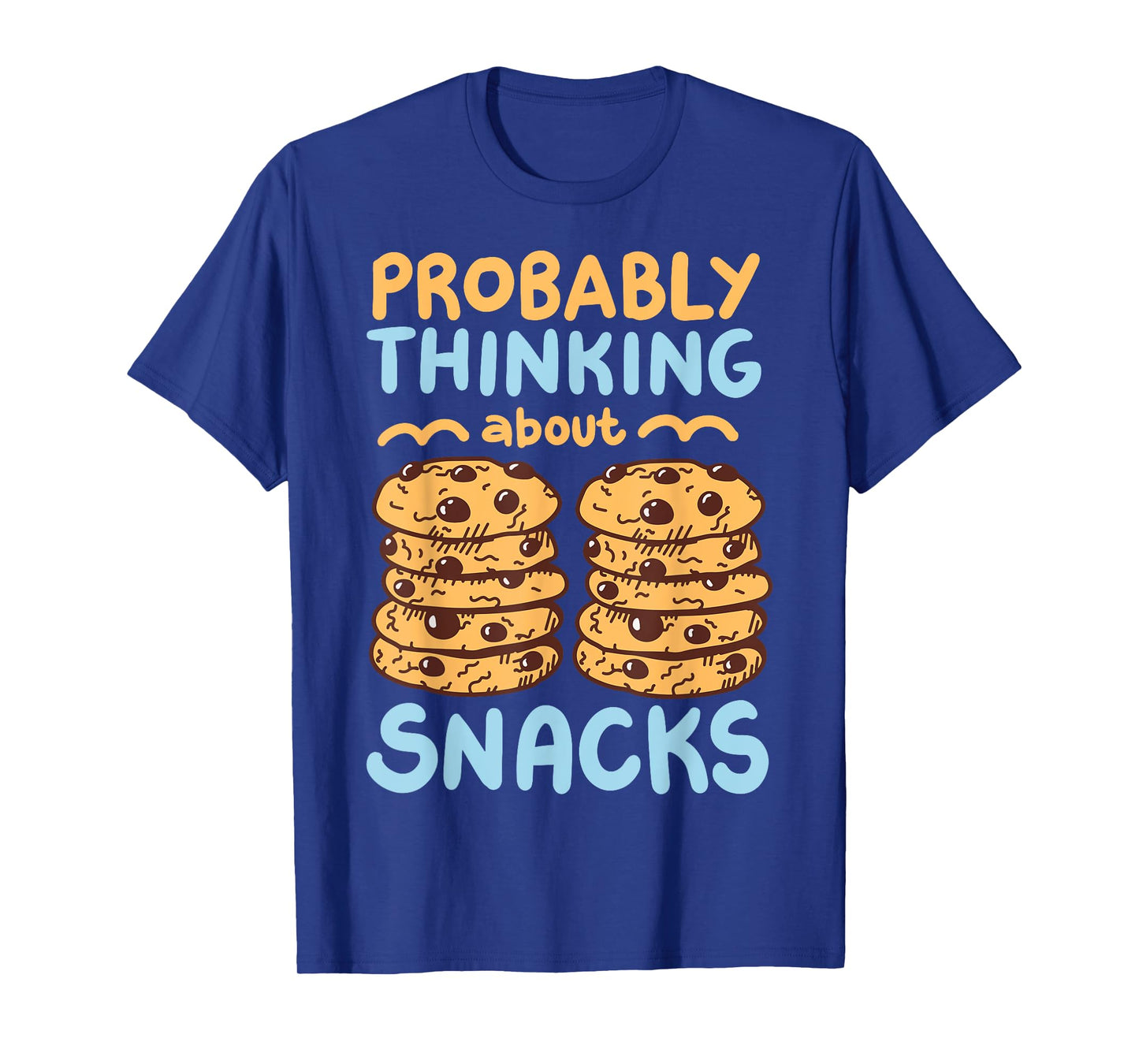 Probably Thinking About Snacks T-Shirt