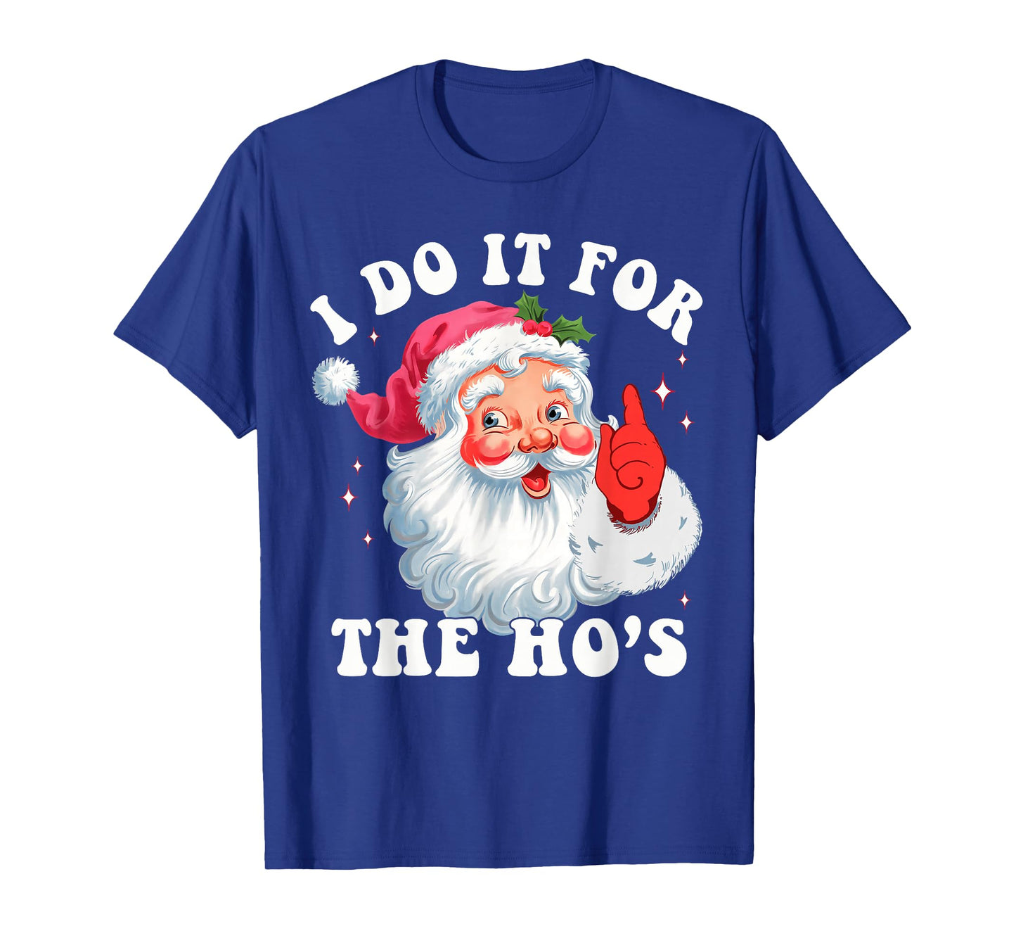 Groovy Santa Face I Do It For The Ho's Santa Christmas Women T-Shirt