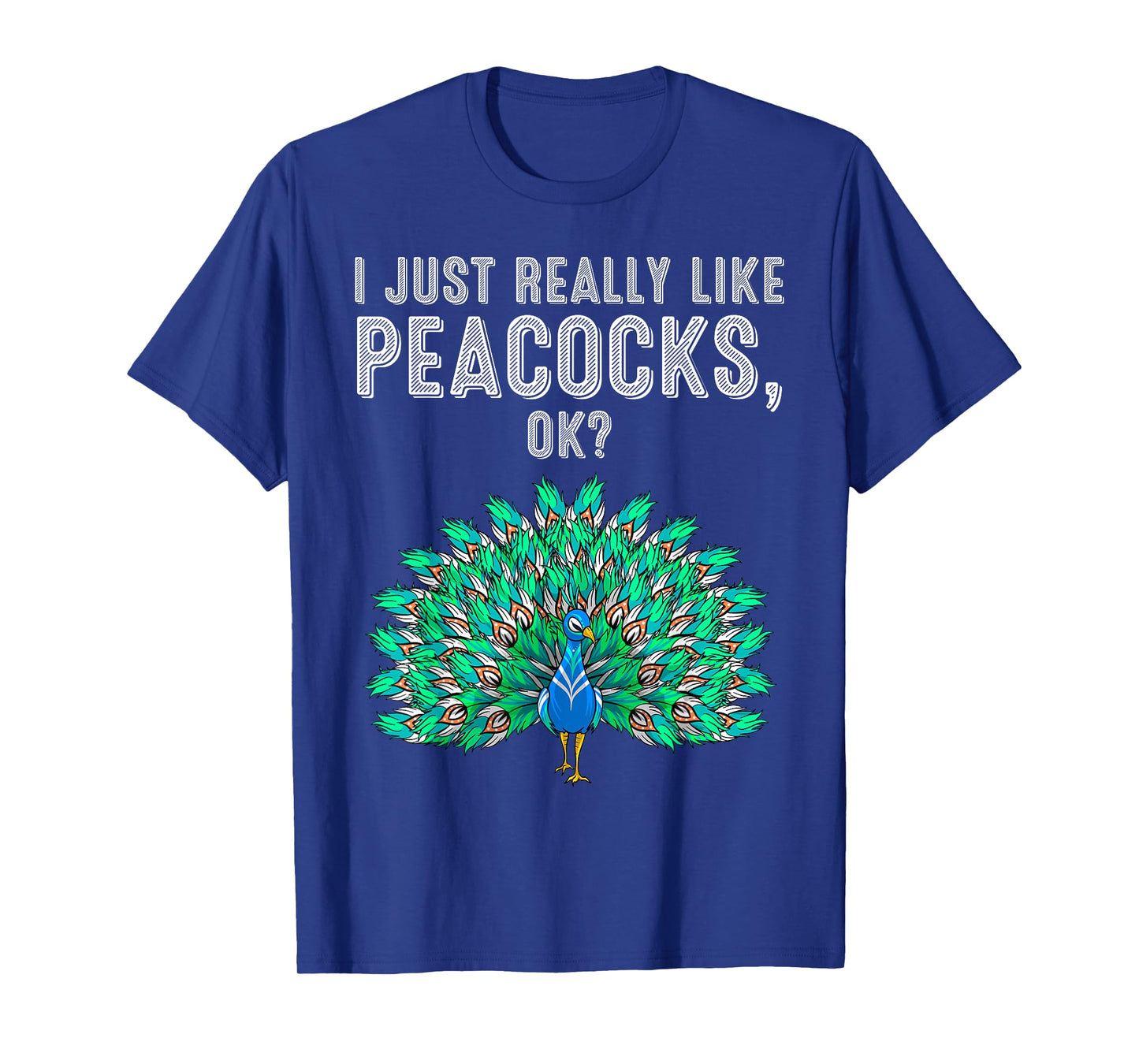 Funny I Just Really Like Peacocks Gift Women Cute Bird Lover T-Shirt