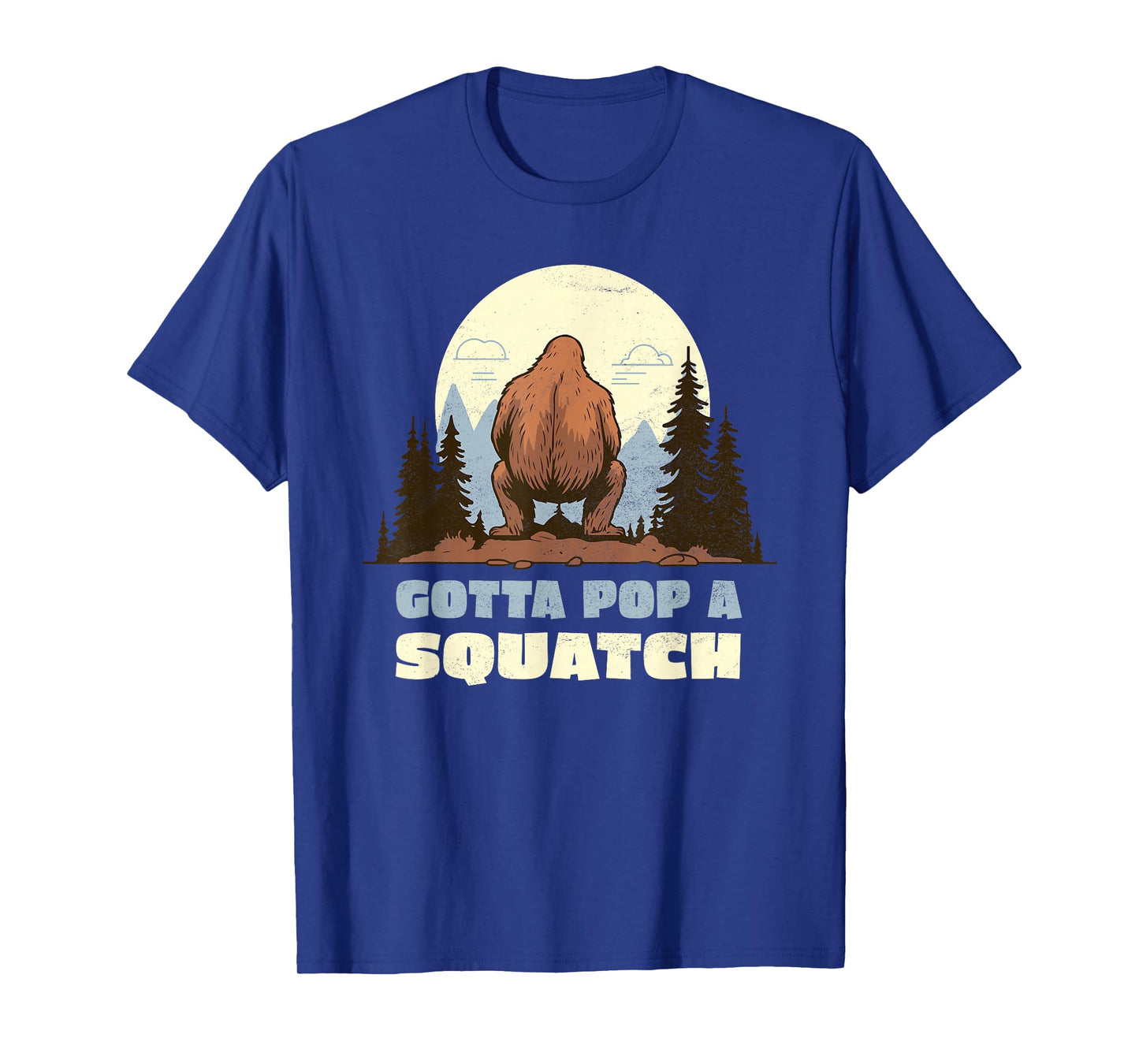 Funny Bigfoot Gotta Pop A Squatch Sasquatch Poop Joke Pun T-Shirt