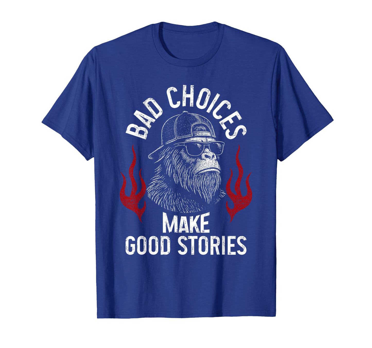 Sasquatch Bad Choices Make Good Stories Funny Sarcastic T-Shirt