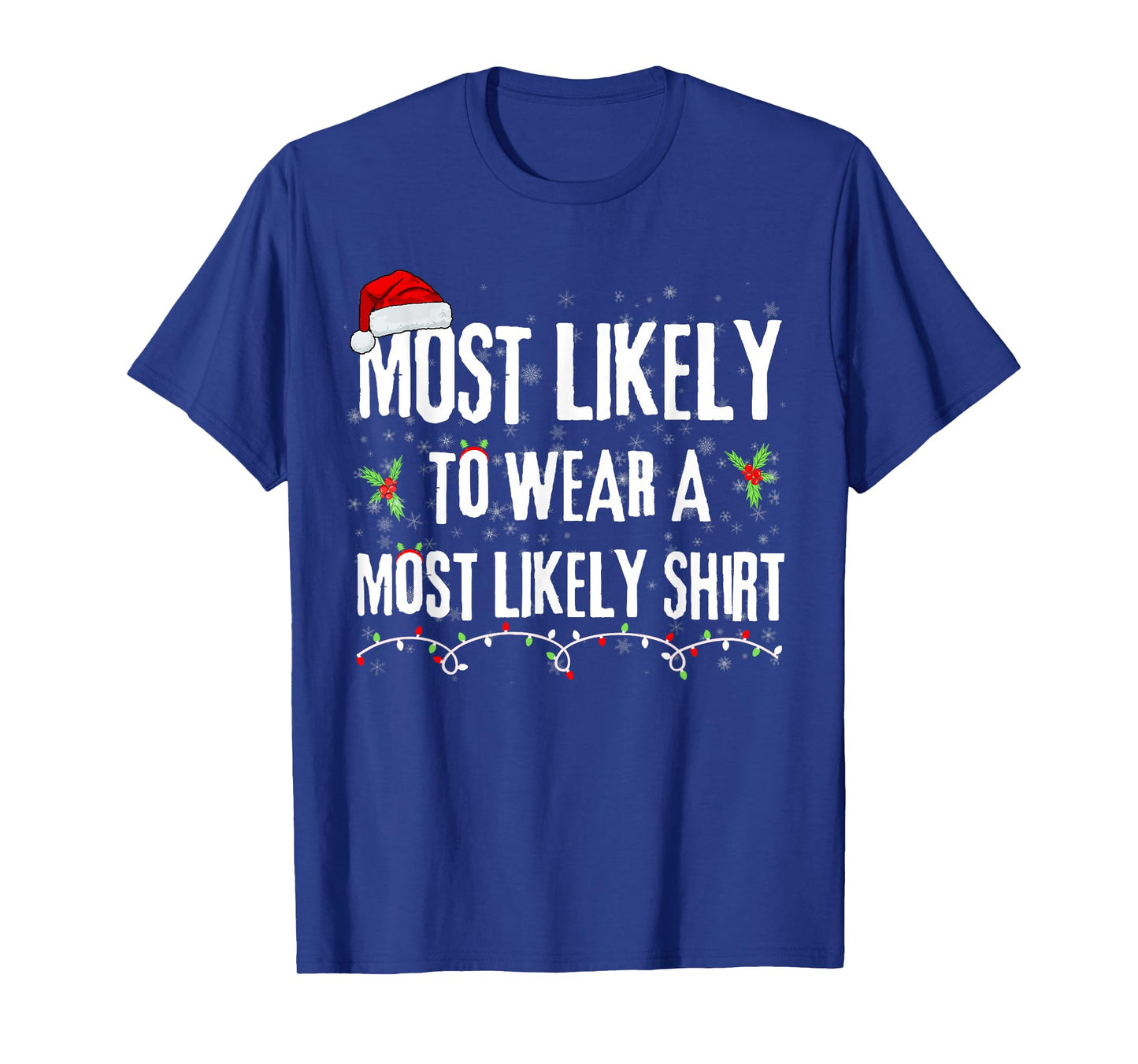 Most Likely to Wear a Most Likely Christmas T-Shirt - Black, Unisex-Adults, Short Sleeve, T-Shirt, Christmas T-Shirt