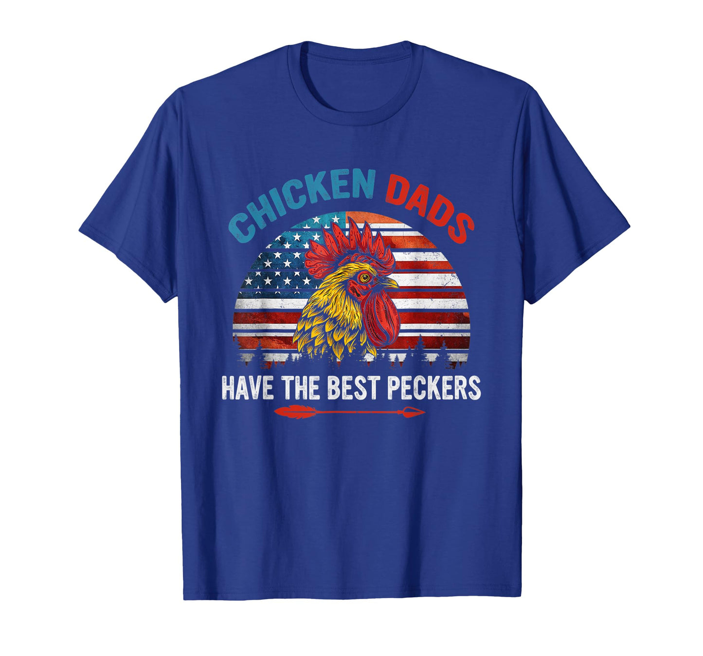 Chicken Dads Have The Best Peckers Farmer America flag T-Shirt