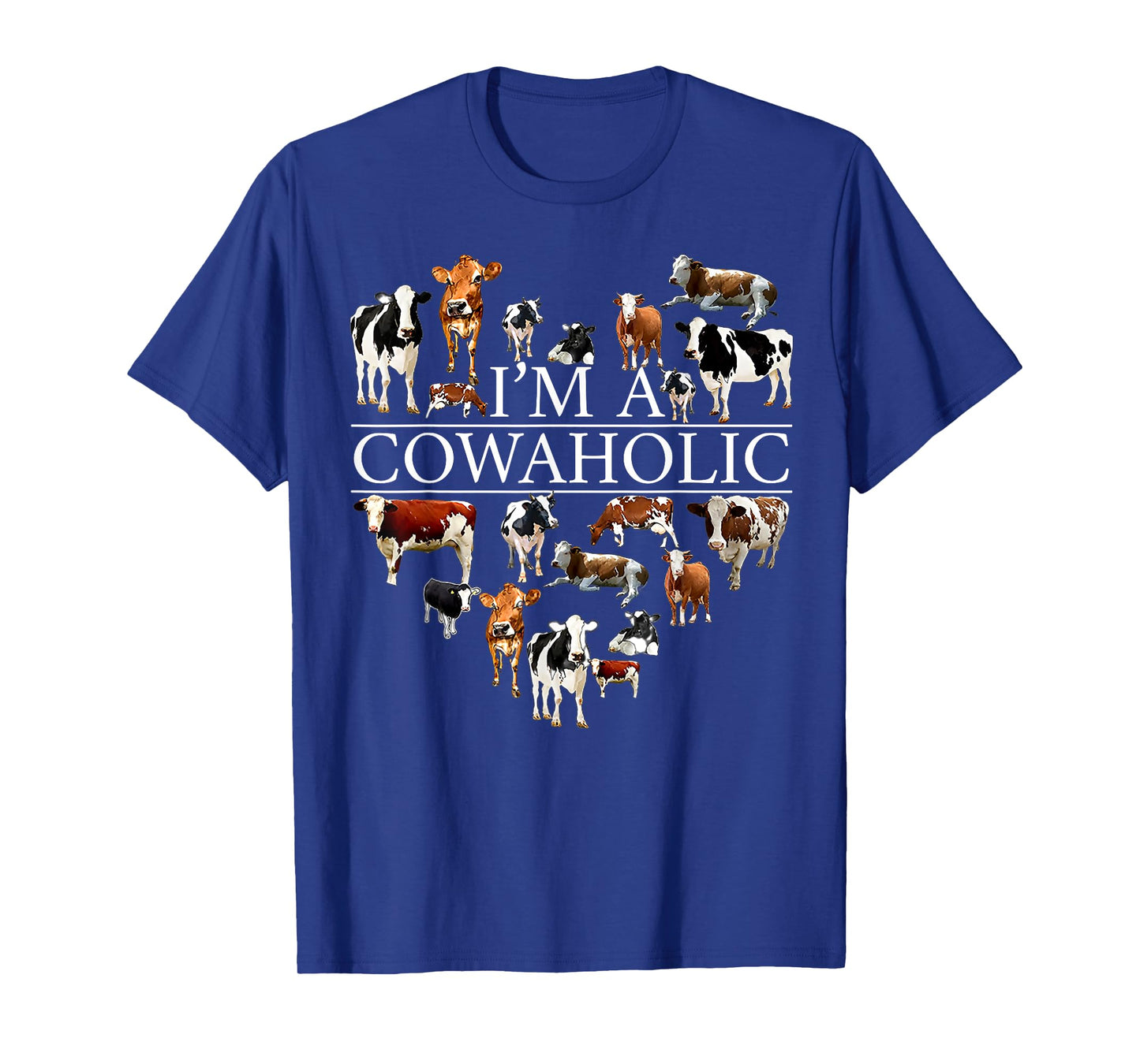 I'm A Cowaholic Funny Cow Heart Cow Lover T-Shirt