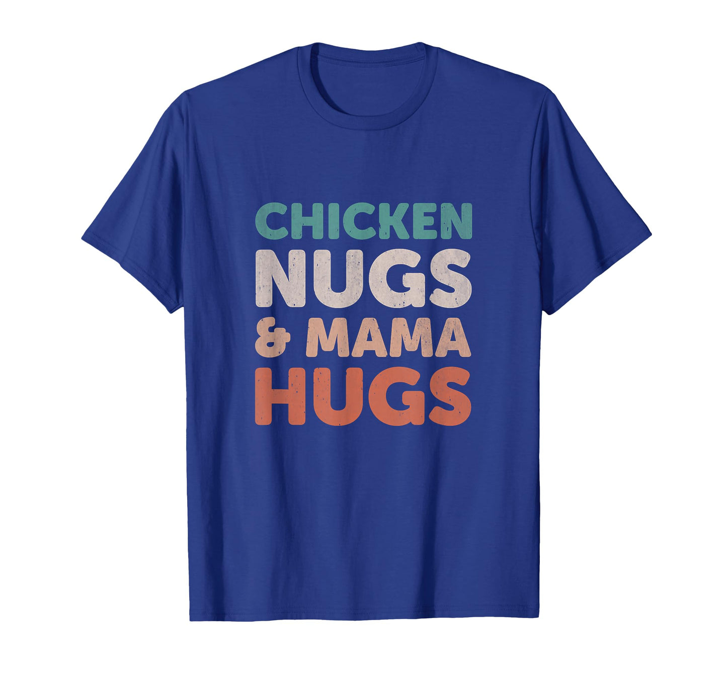 Chicken Nugs and Mama Hugs Toddler Nuggets Foodies Lovers T-Shirt