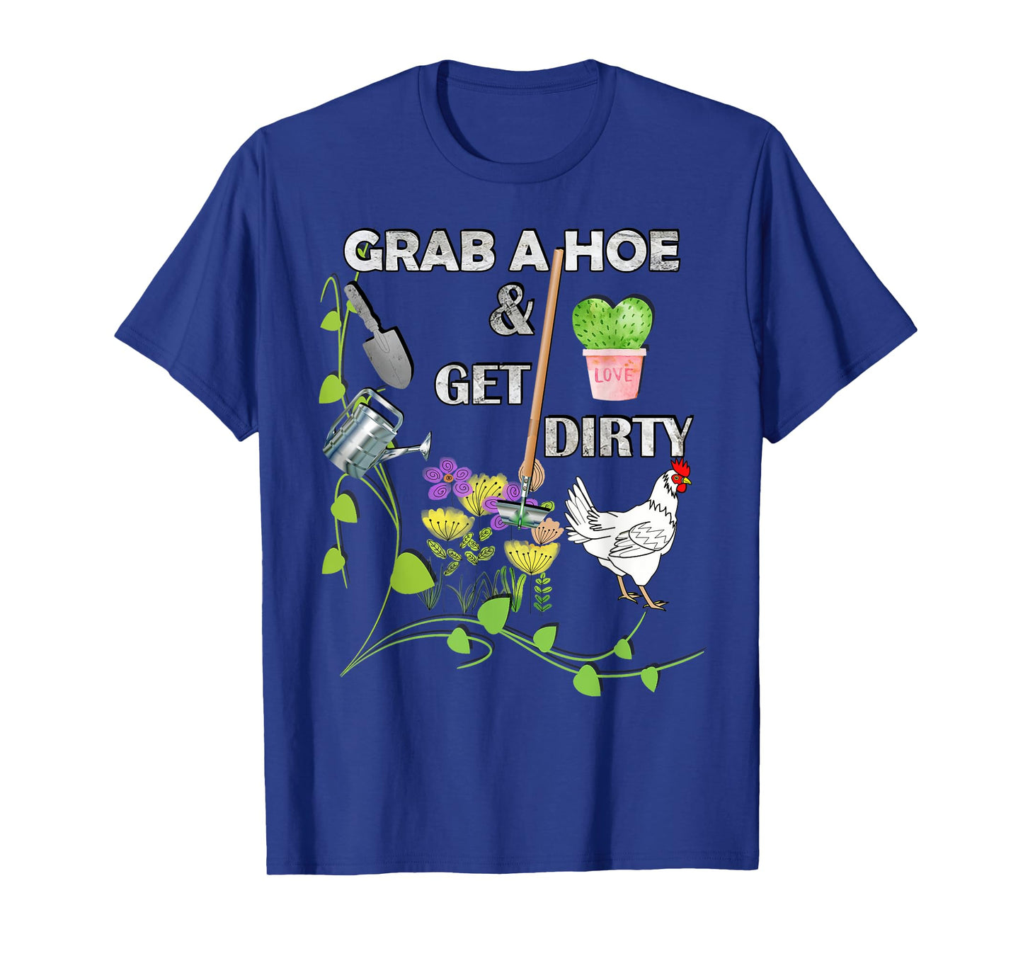 Fun Gardener Adult Humor Grab A Hoe Let's Get Dirty Funny T-Shirt