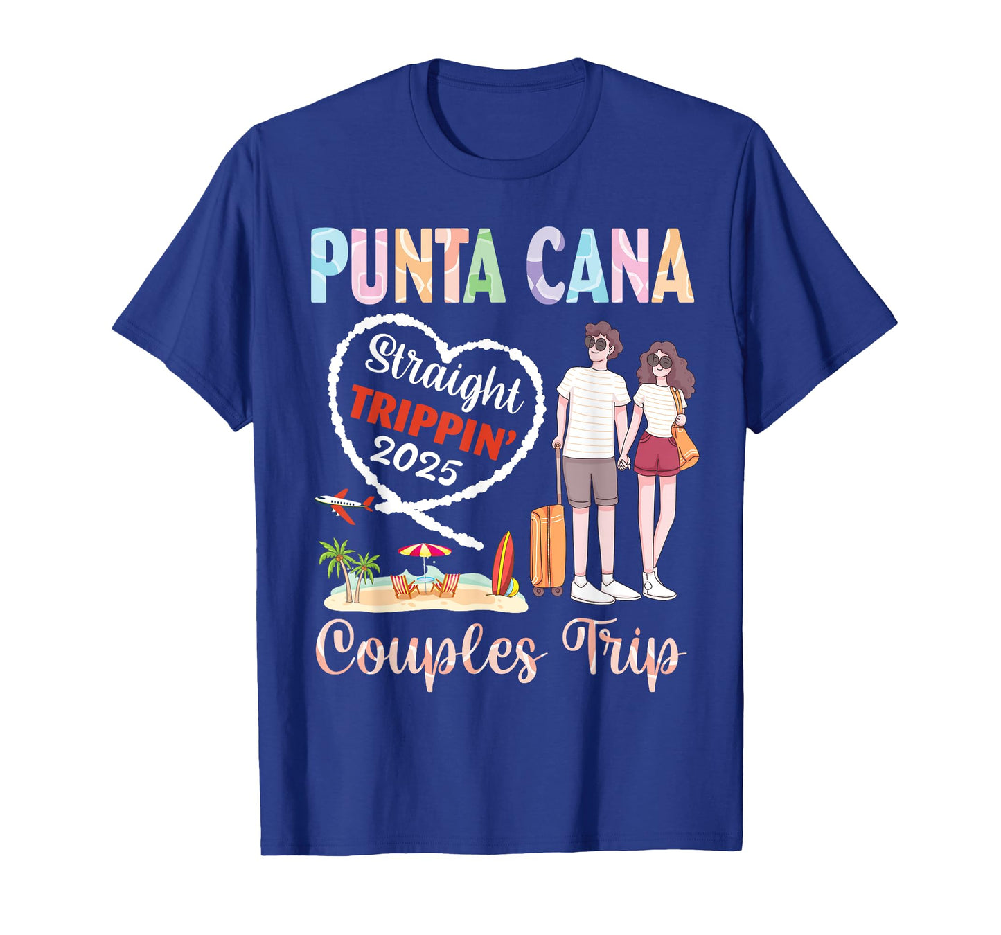 Punta Cana Straight Trippin 2025 Couples Trip Vacation Mode T-Shirt