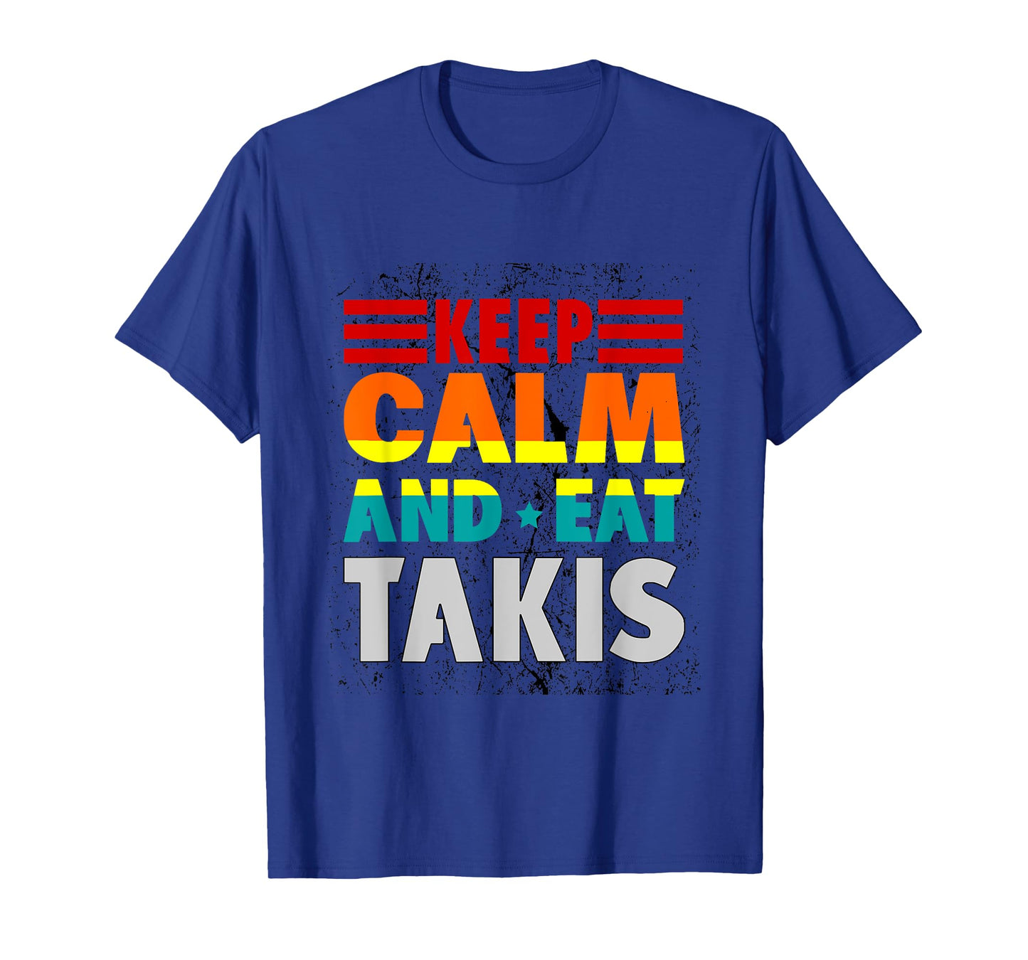 Keep Calm And Eat Takis Retro Grunge Foodies Design 2024 Unisex-Adults Black Short Sleeve T-Shirt