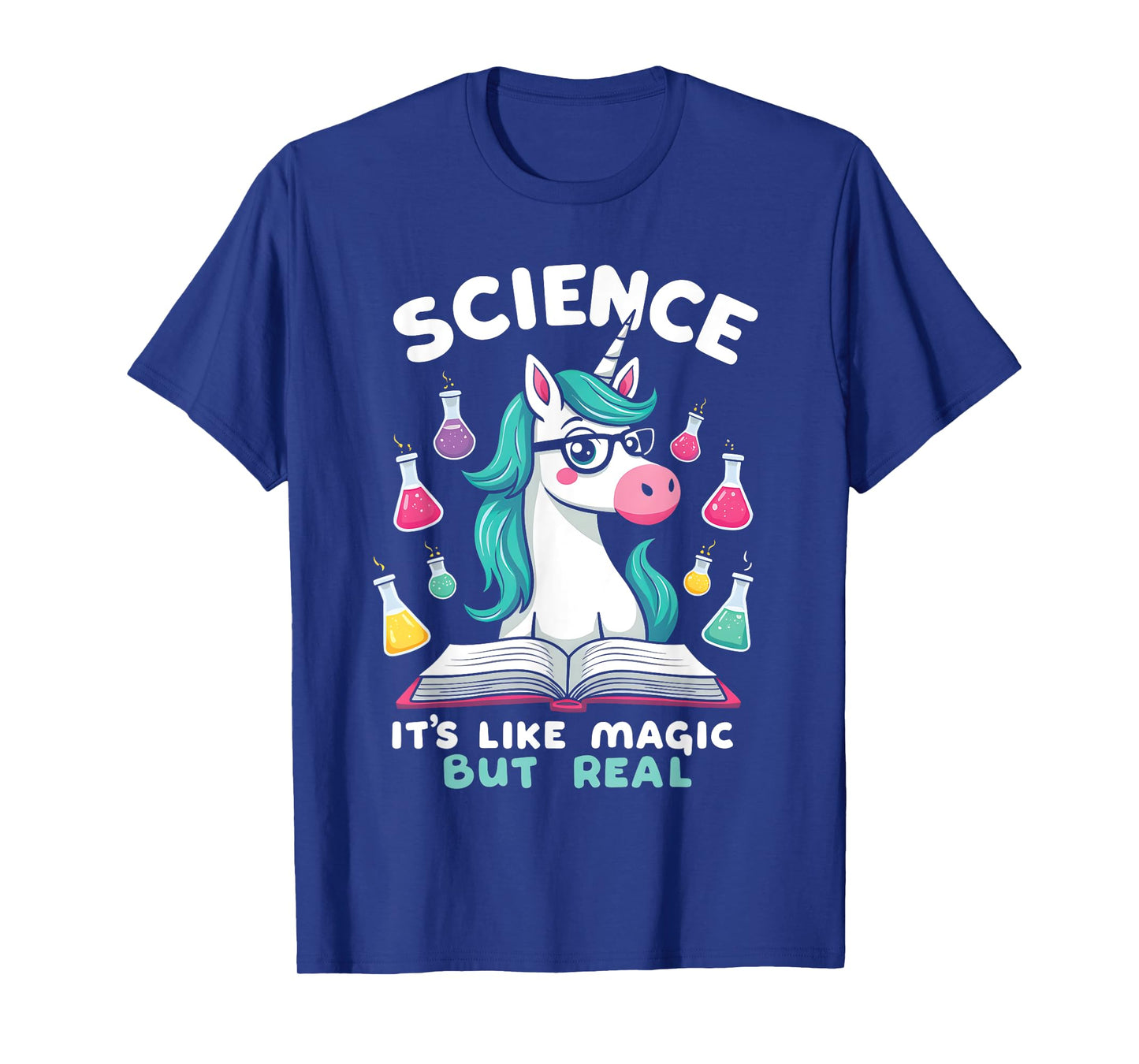 Funny Science Is Like Magic But Real Unicorn Funny Science T-Shirt
