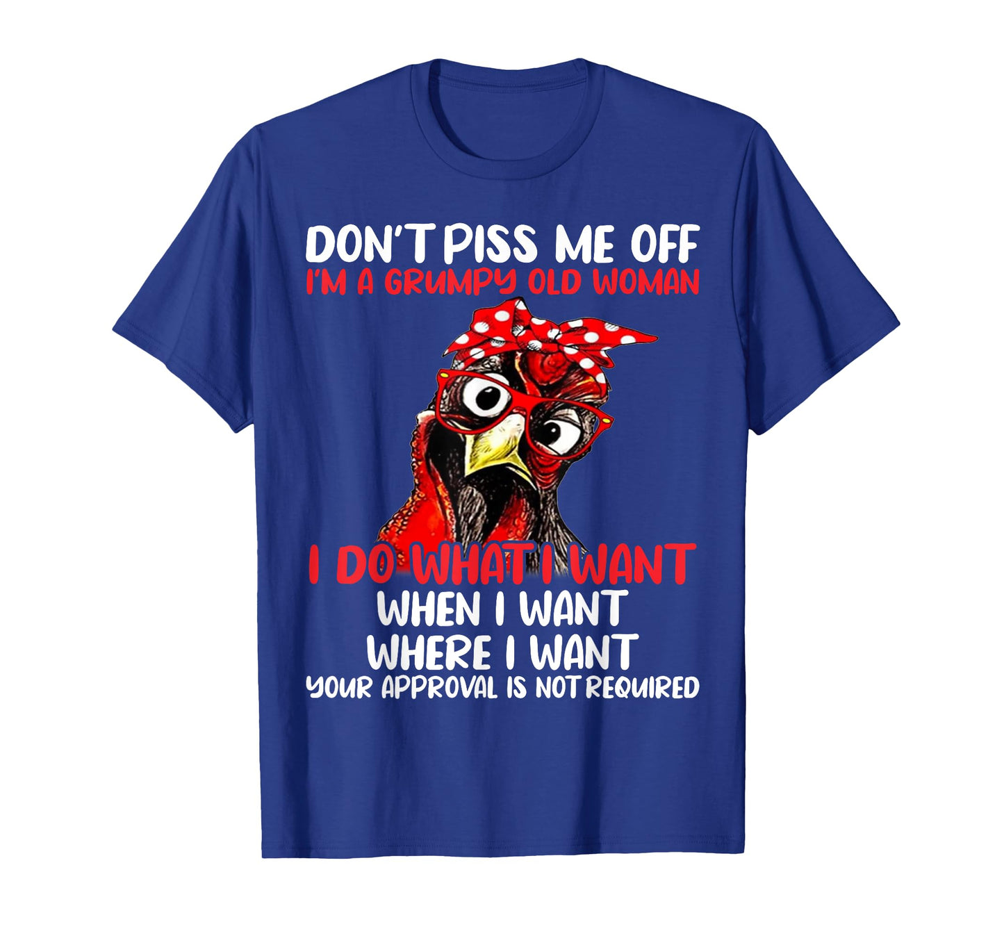 Chicken Don’t Piss Me Off I’m A Grumpy Old Woman T-Shirt
