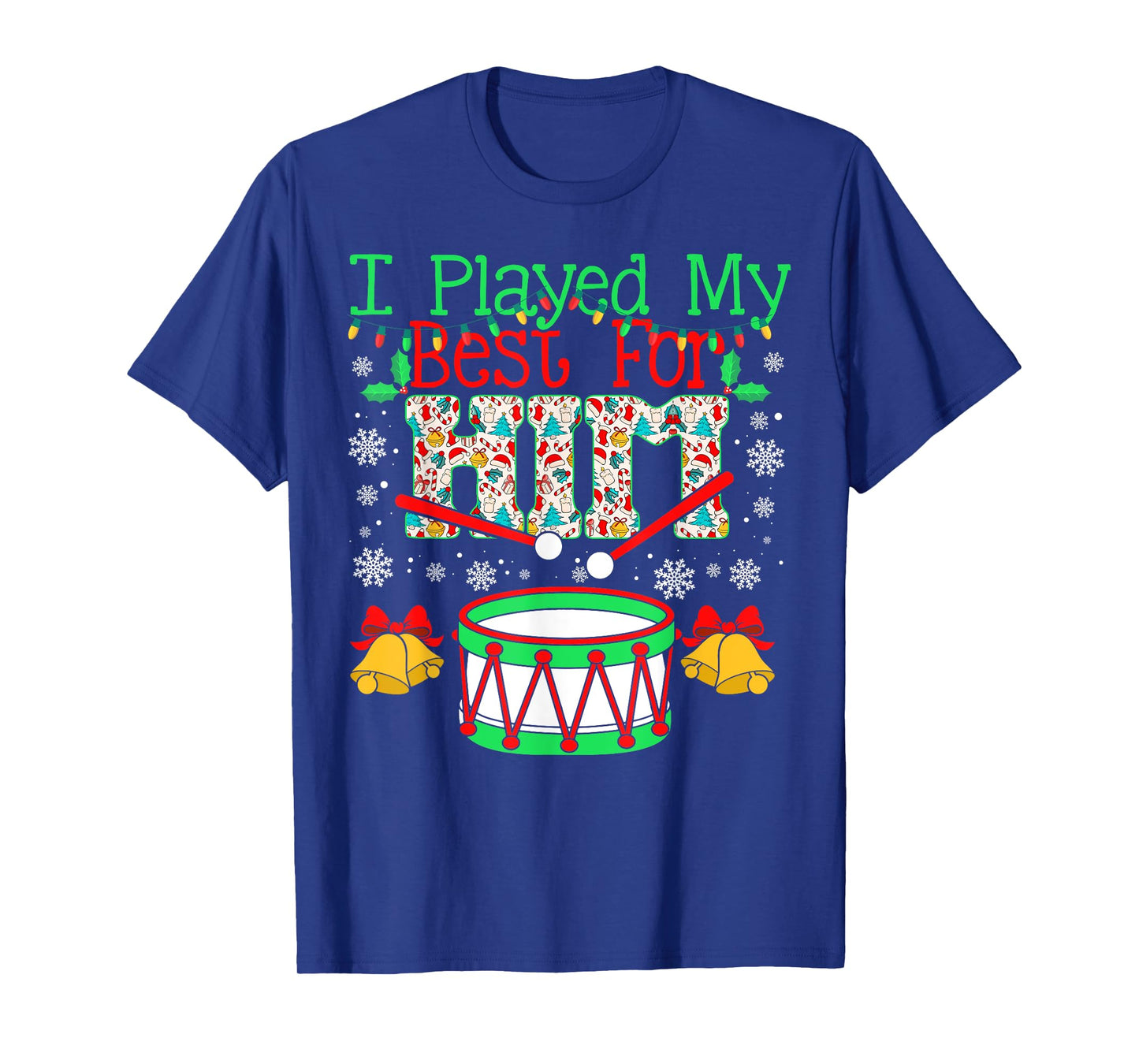 I Played My Best For Him Lil' Drummer Boy Christmas Ugly T-Shirt