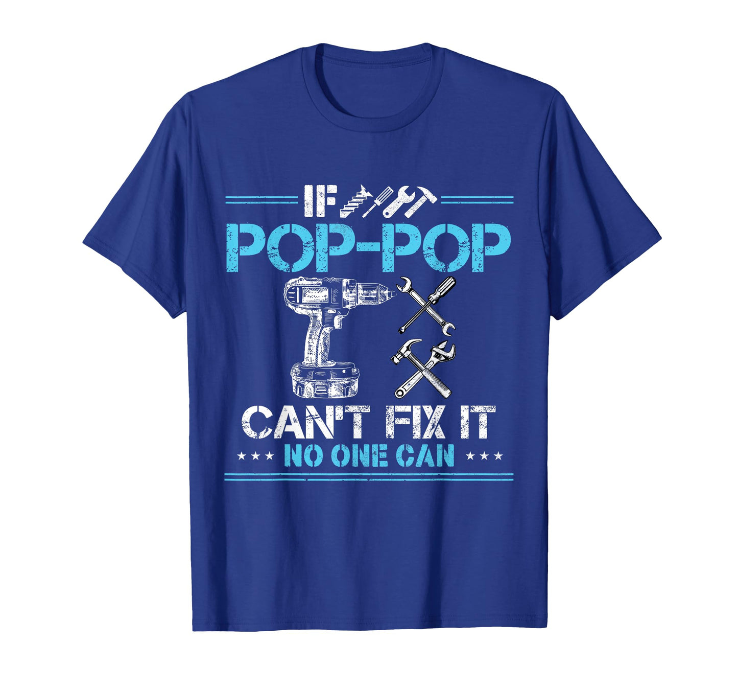 If Pop-Pop Can't Fix It No One Can Funny Grandpa Fathers Day T-Shirt