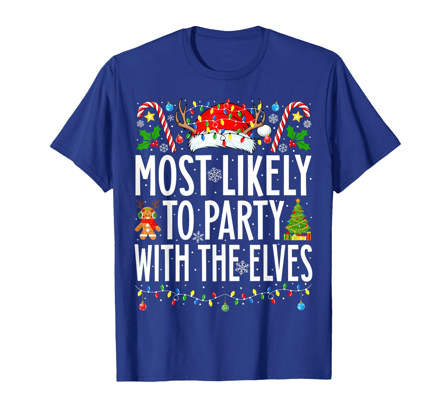 Most Likely To Party With The Elves Xmas Family Christmas T-Shirt
