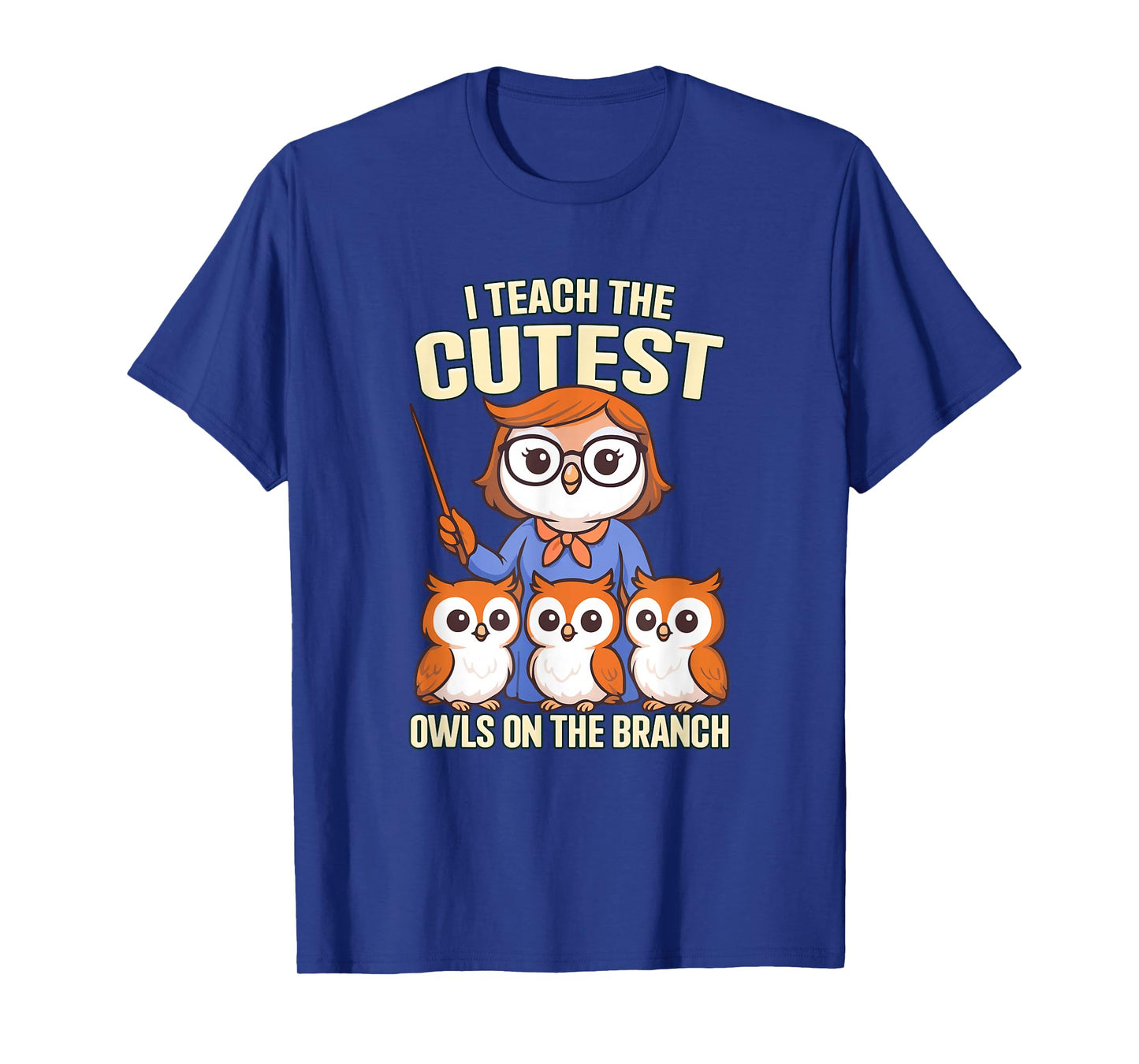 I Teach The Cutest Owls On The Branch T-Shirt