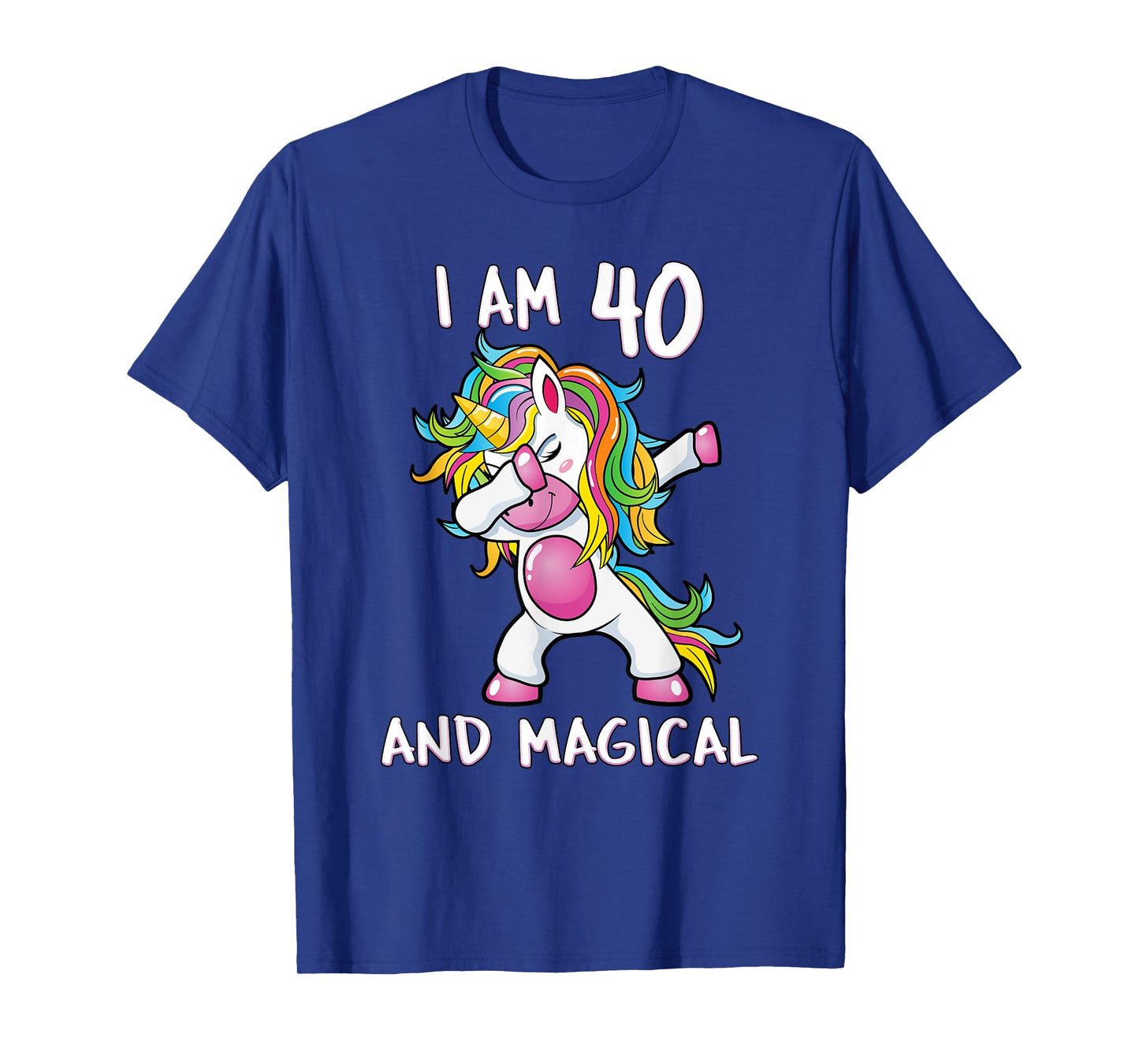 I Am 40 & Magical Unicorn Birthday Fourty Years Old Shirt T-Shirt