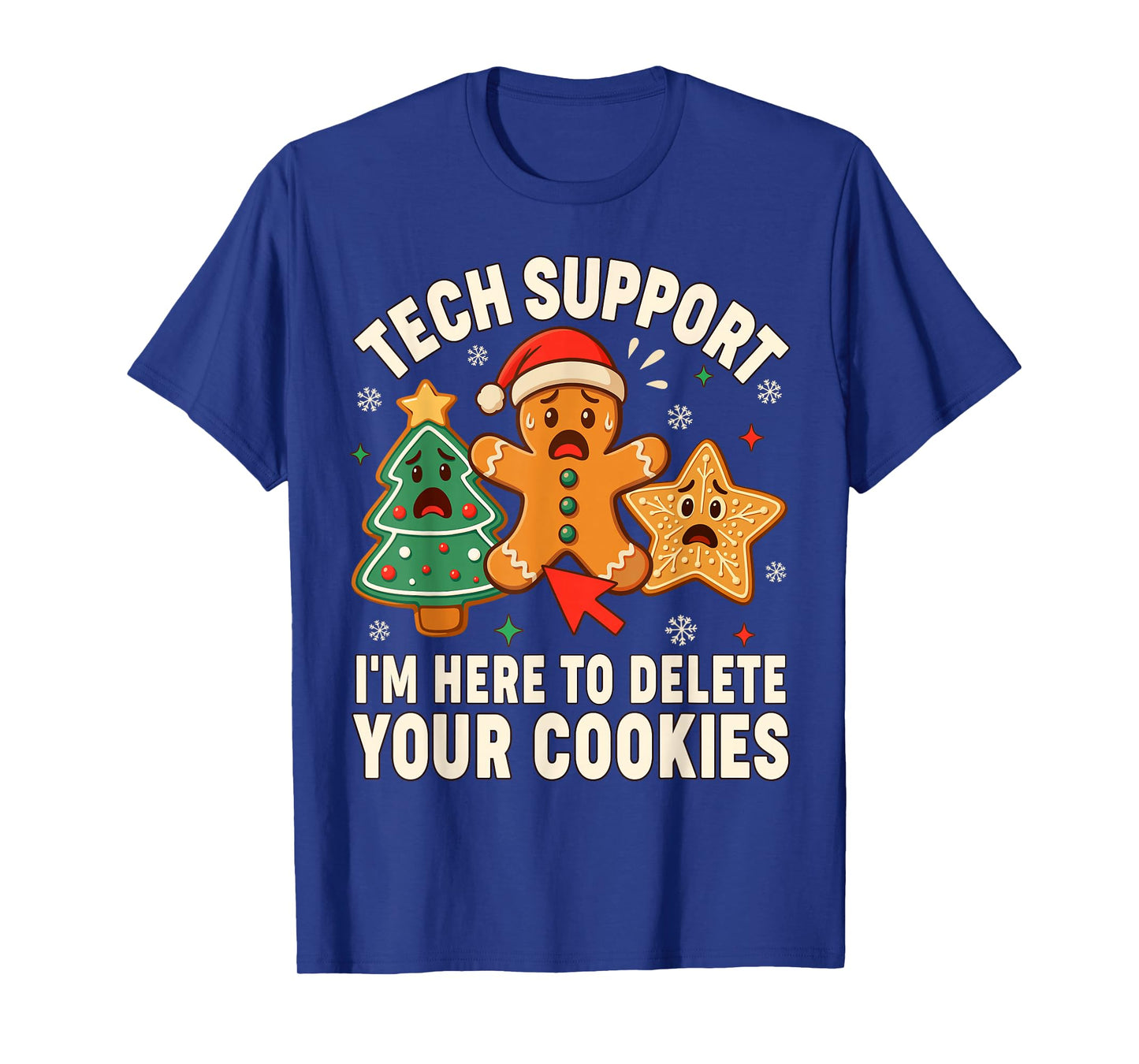 Christmas Tech Support Here to Delete Cookies Xmas Men Women T-Shirt