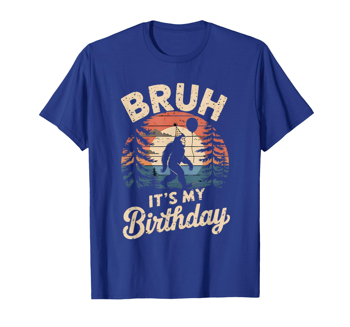 Bruh It's My Birthday Funny Bigfoot Sasquatch Bday Retro T-Shirt