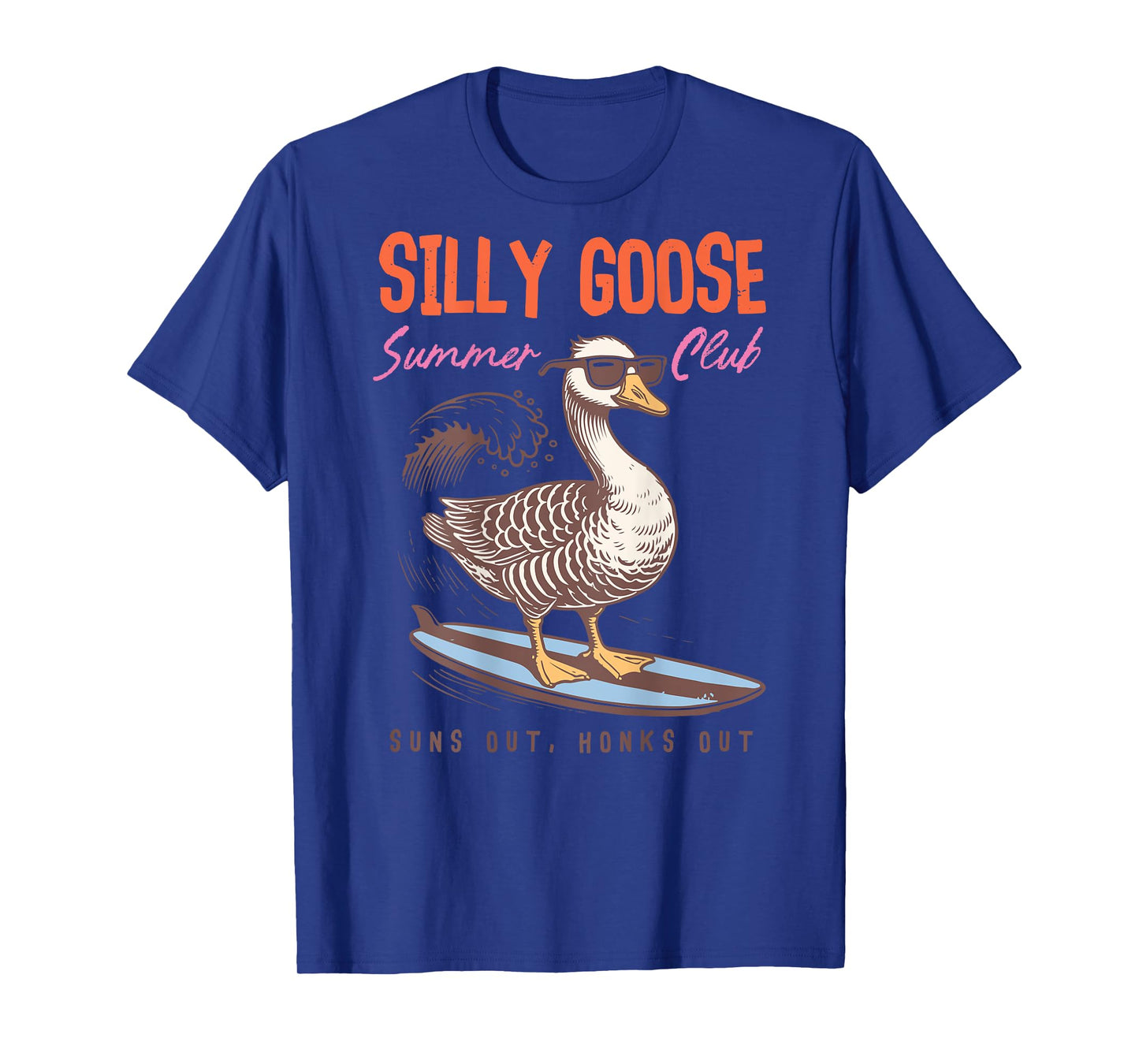 Funny Silly Goose Summer Club Surfer Bird Suns Out Honks Out T-Shirt