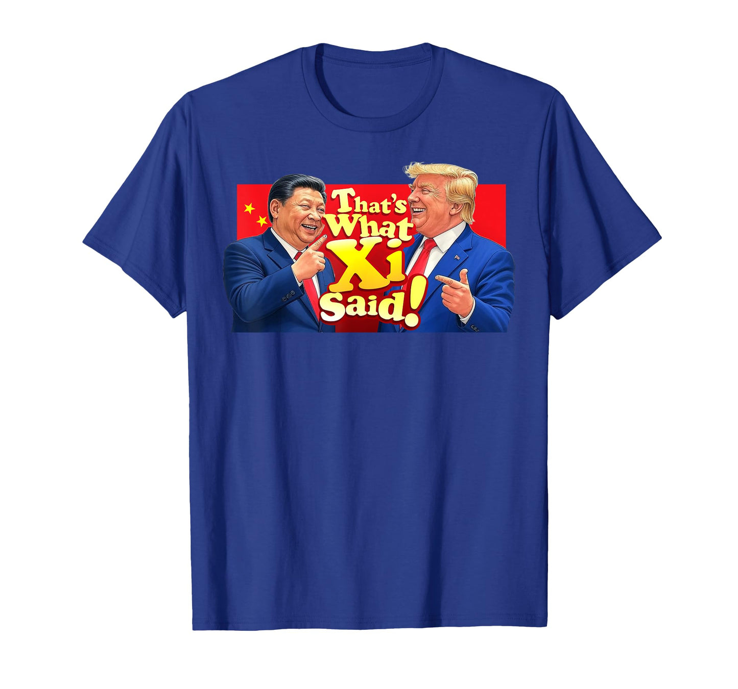 Funny Xi and Trump Laughing Shirt - That's What She Said! T-Shirt