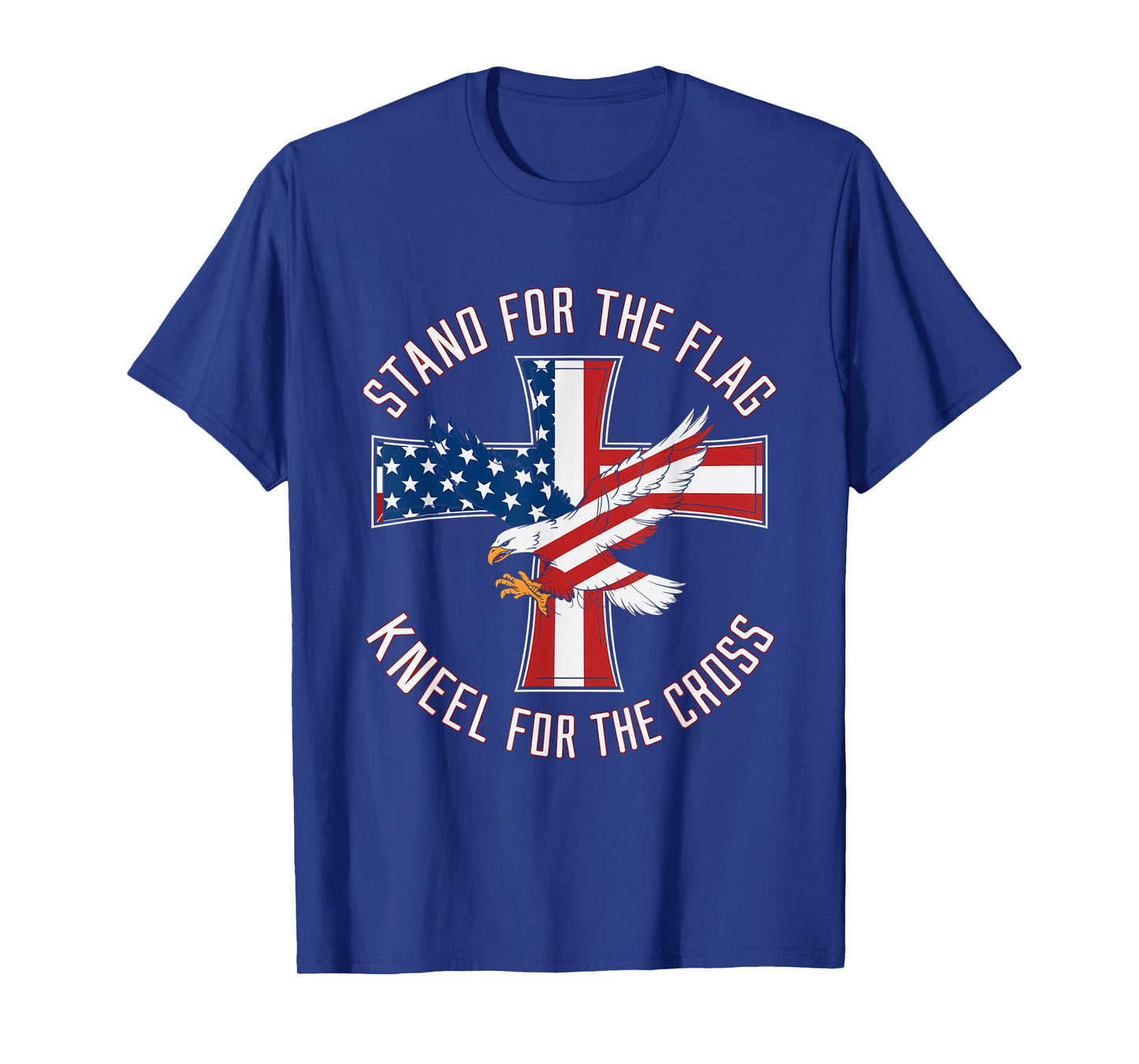 Stand For The Flag Kneel For The Cross Patriot Eagle T-Shirt