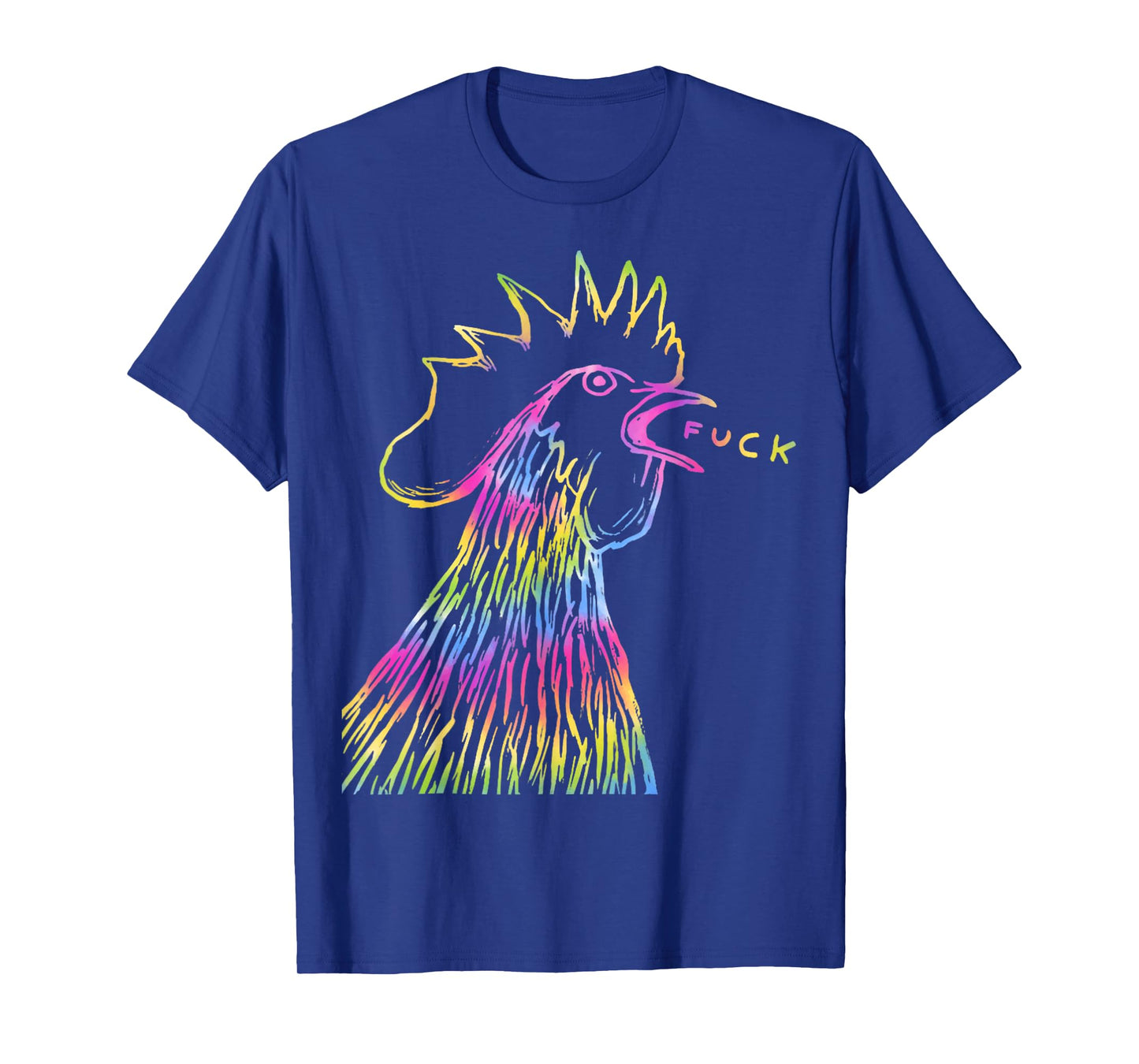 Funny Chicken Rooster Saying FUCK Tie Dye T-Shirt