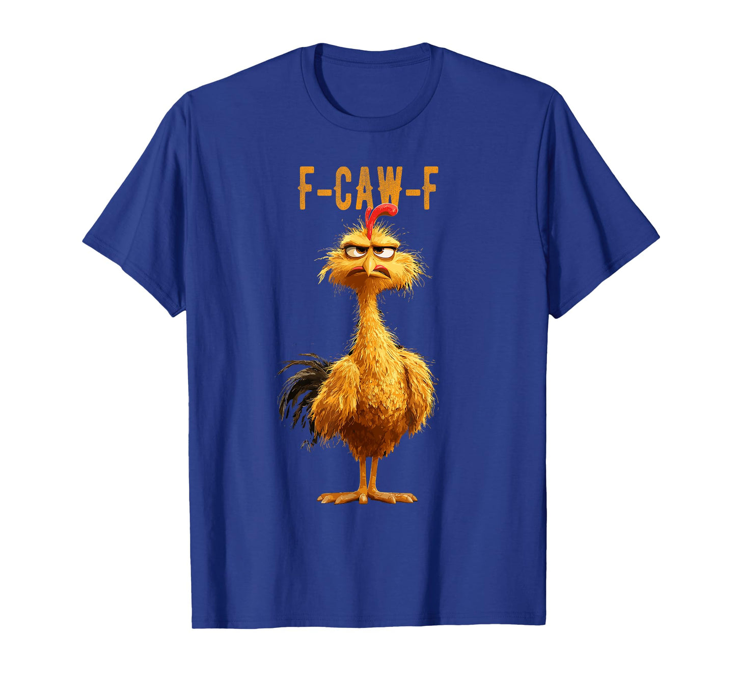 Funny F-Caw-F Chicken, FCAWF Chicken T-Shirt