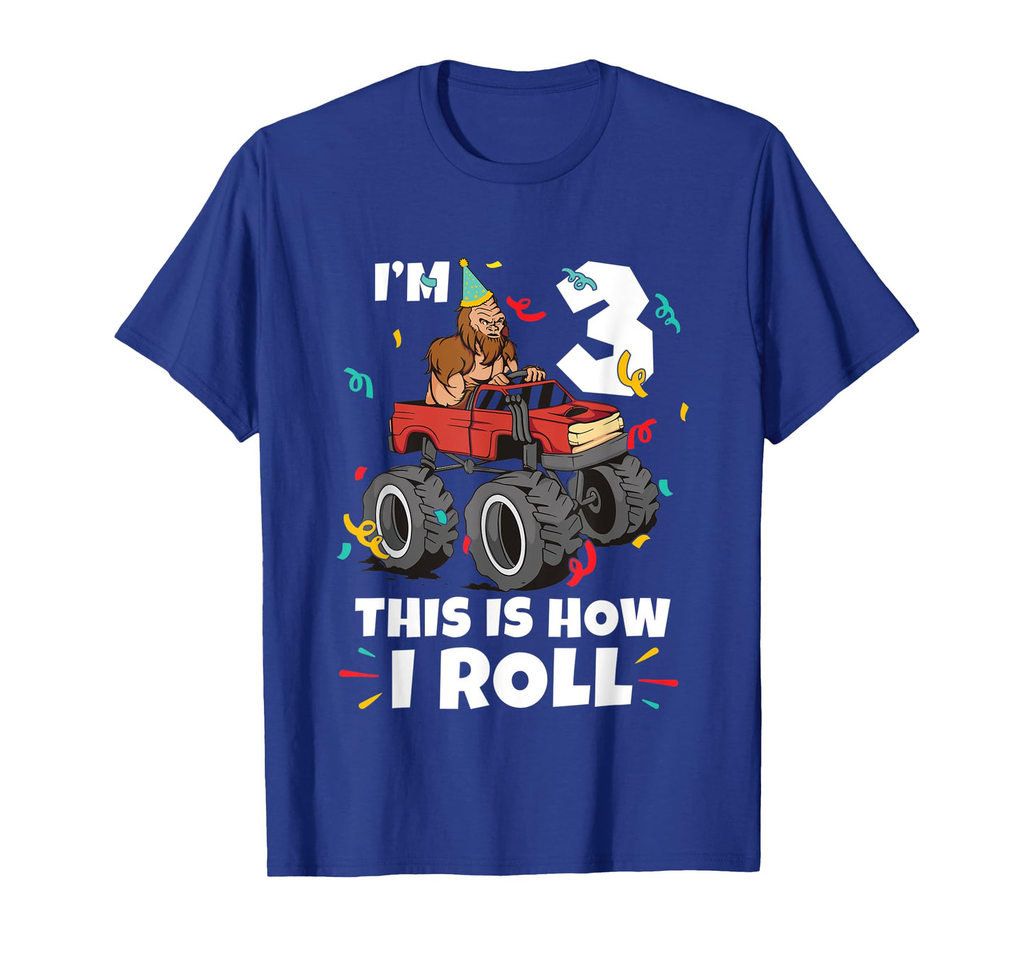 Bigfoot Party Supplies I'm 3 This Is How I Roll T-Shirt