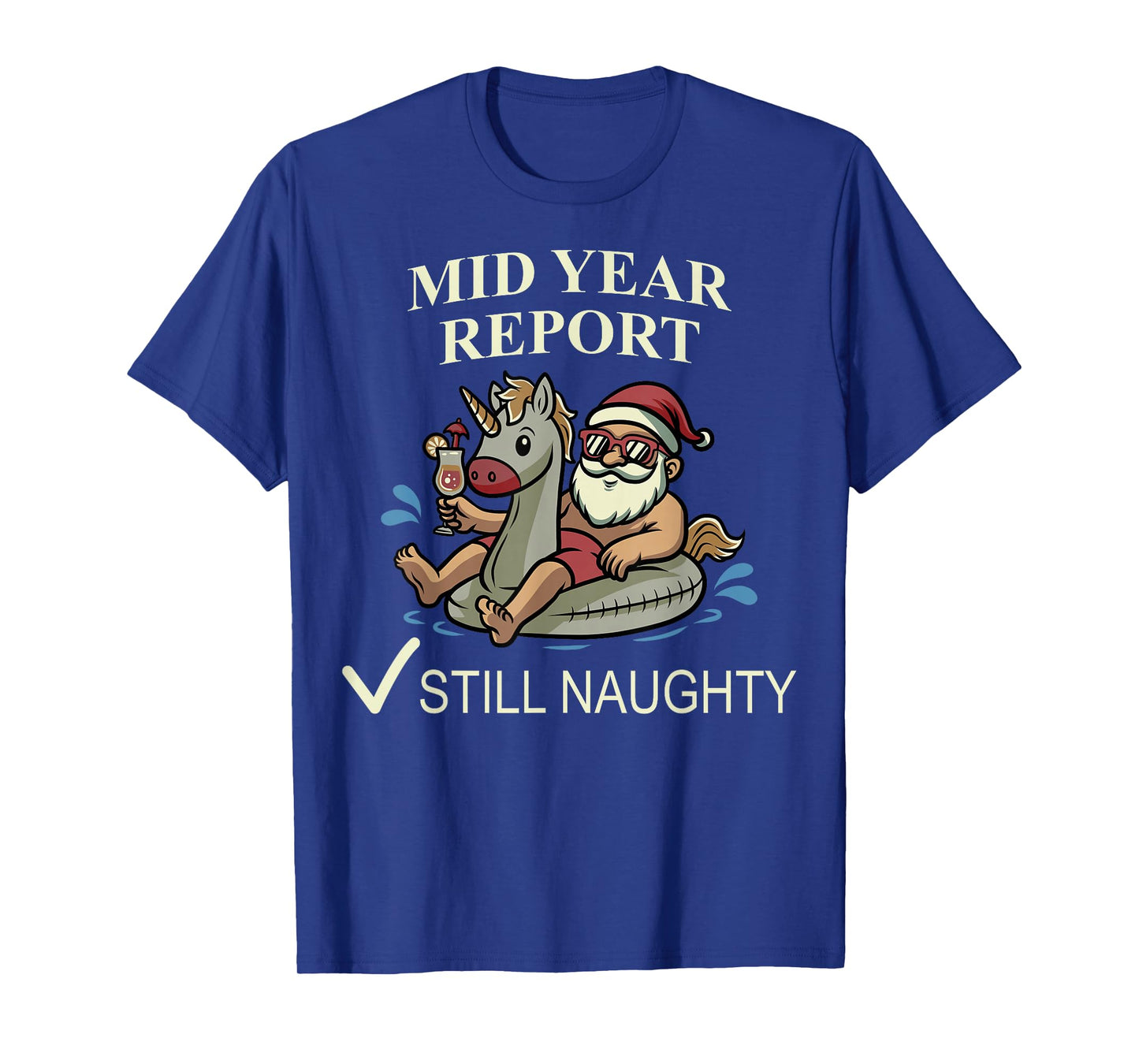 Mid Year Report Still Naughty Christmas In July Santa T-Shirt