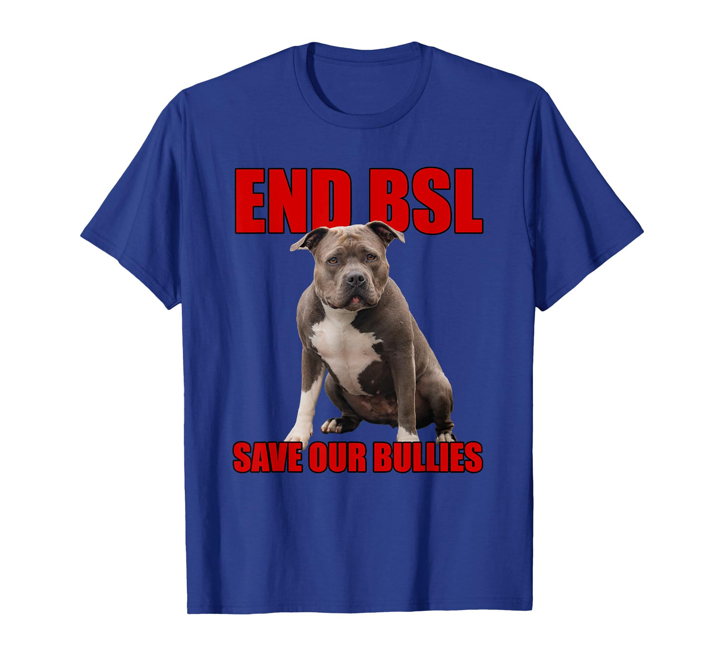 Save Our Bullies, XL Bully, Pitbull, Mastif - End BSL T-Shirt