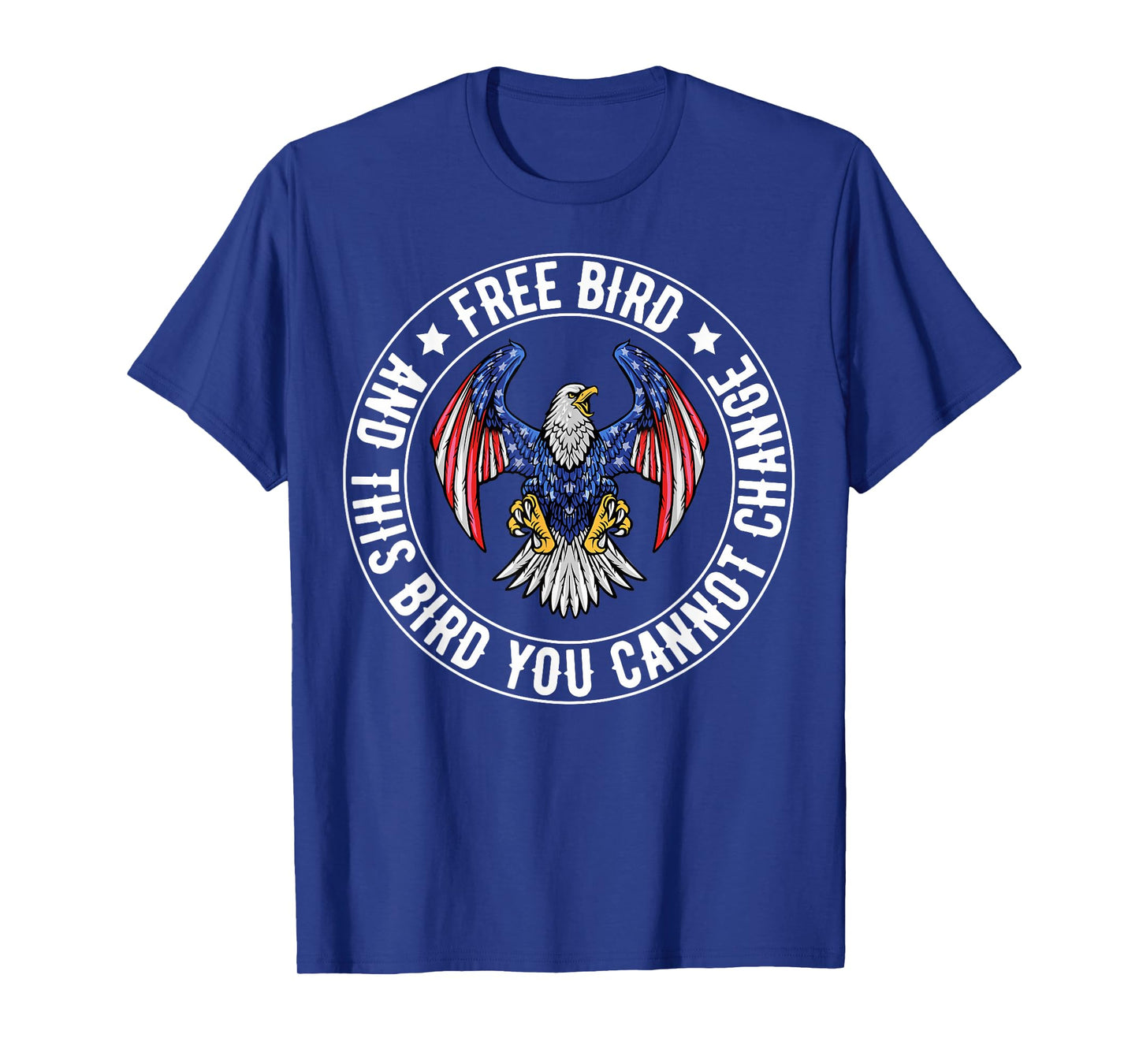 Free American Bird, This Bird You Cannot Change, 4th Of July T-Shirt