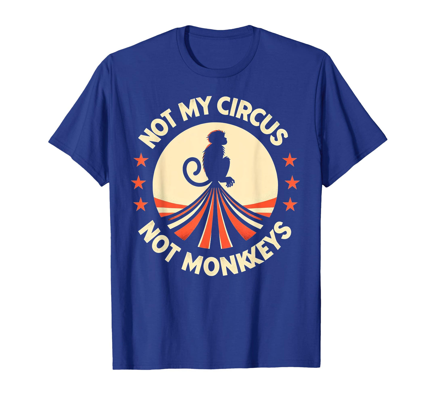 Not My Monkey Not My Circus Funny Monkey Quotes T-Shirt