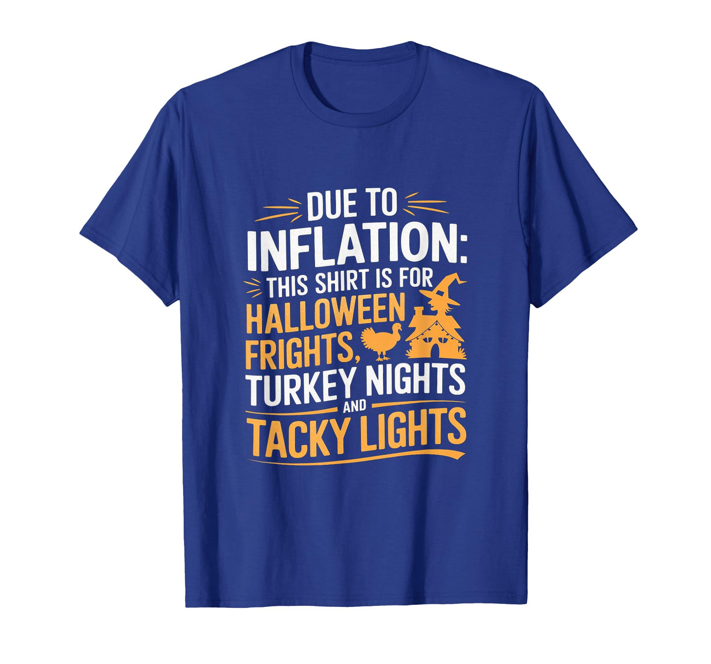Due To Inflation This Is My Halloween Thanksgiving Christmas T-Shirt