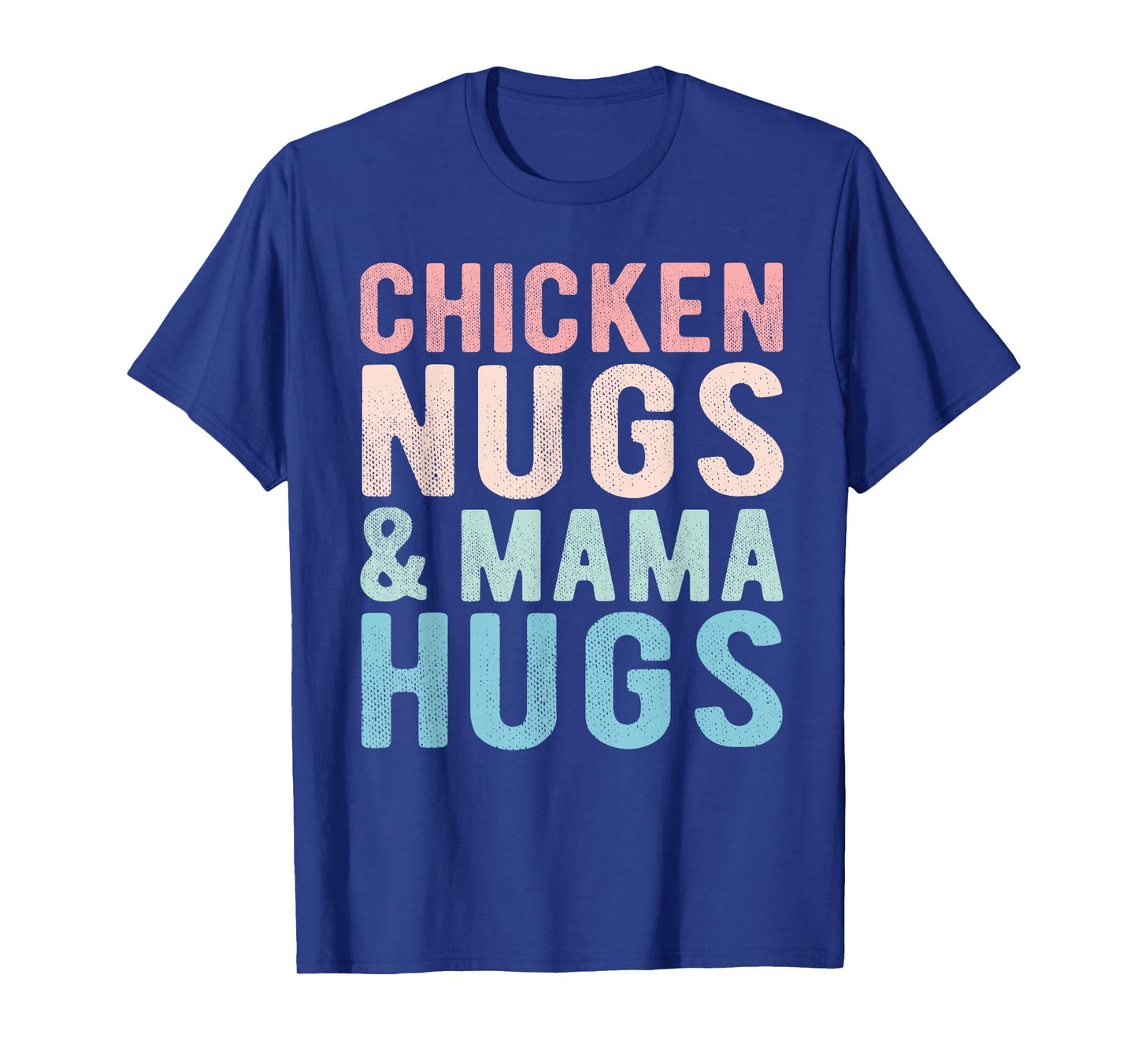 Chicken Nugs and Mama Hugs Funny Nugget for Kids toddler T-Shirt
