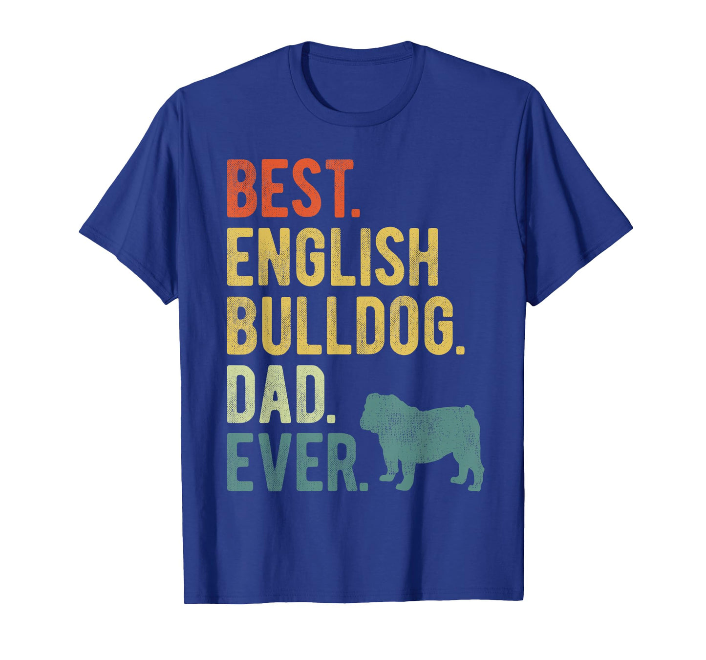 Best English Bulldog Dad Ever Dog Daddy Father's Day T-Shirt