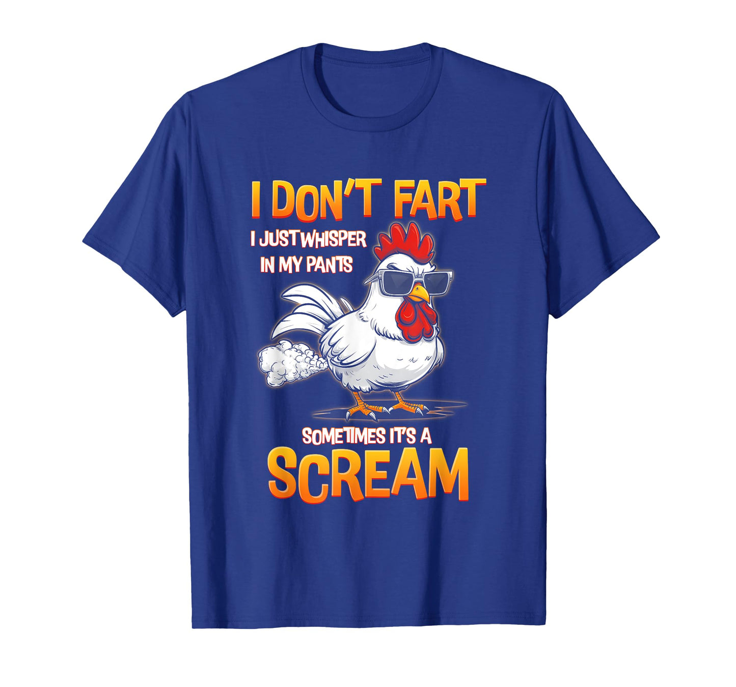 I Don't Fart I Just Whisper In My Pants Chicken Humor T-Shirt