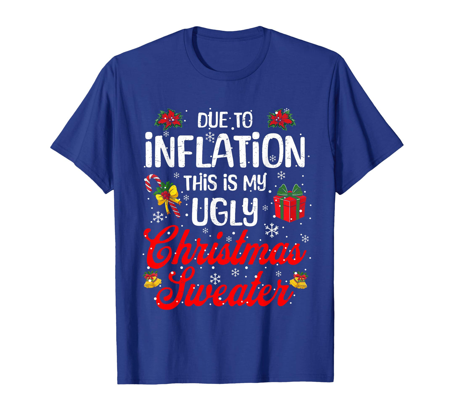 Funny Xmas Due to Inflation This Is My Ugly Christmas Outfit T-Shirt