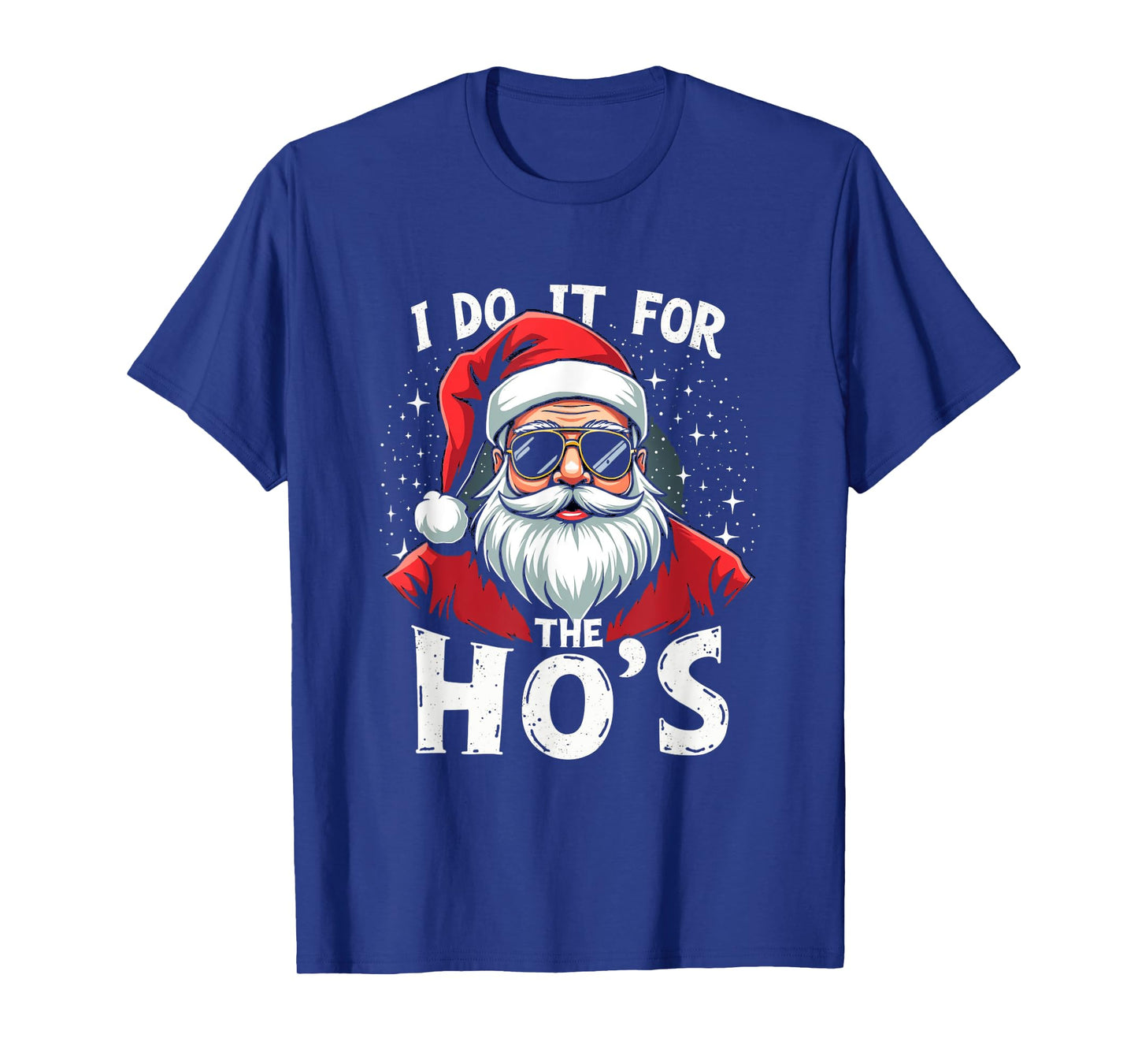 Funny Holiday X-Mas Apparel I DO IT FOR THE HO'S Humorous Holiday T-Shirt