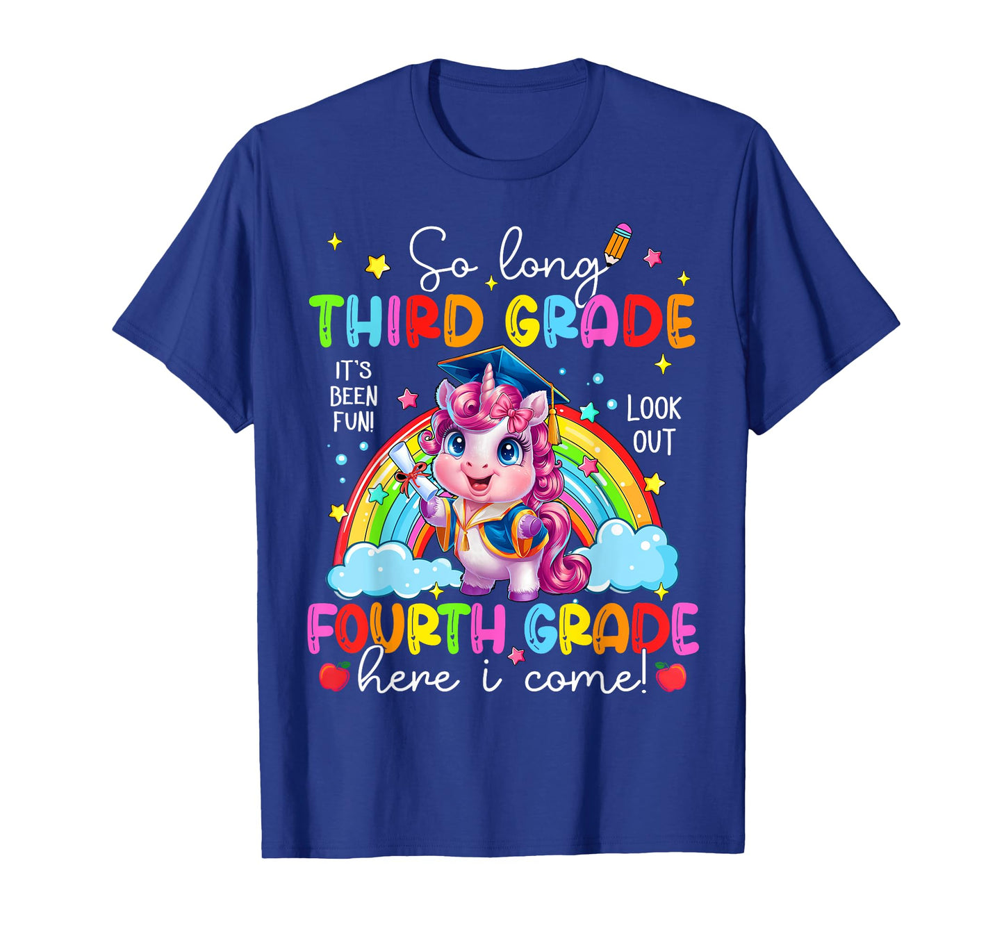 Look Out Fourth Grade Here I Come Unicorn Last Day Of School T-Shirt