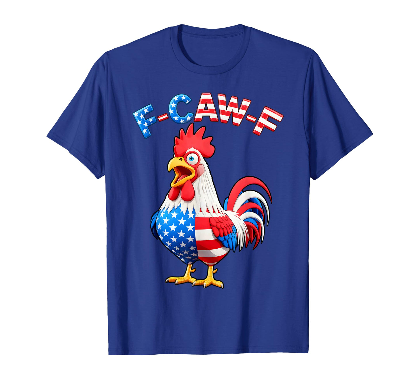 F-Caw-F Chicken Humor Quote Rooster Meme Funny USA Flag T-Shirt