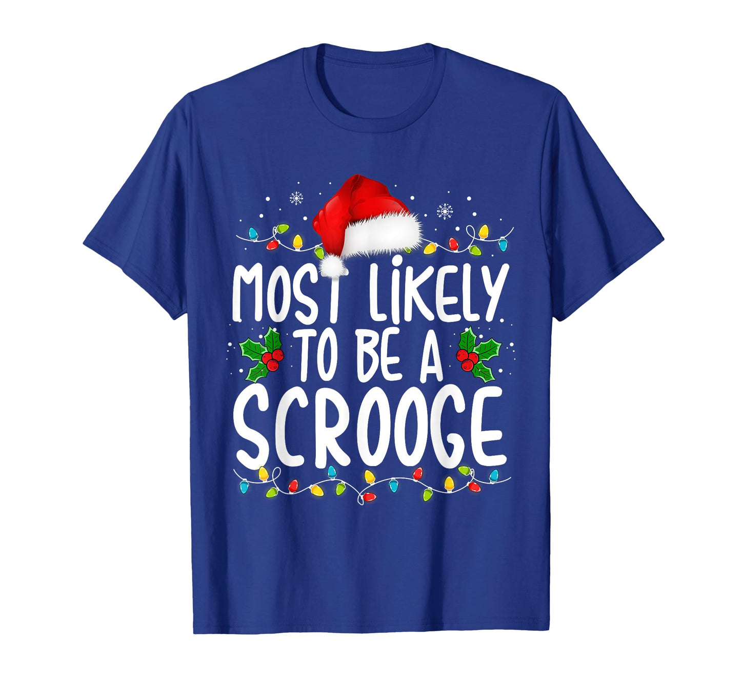 Most Likely To Be A Scrooge New Funny Family Christmas T-Shirt